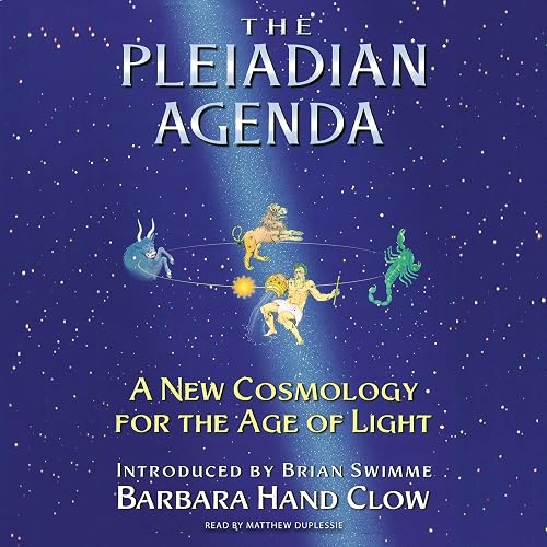 The Pleiadian Agenda: A New Cosmology for the Age of Light