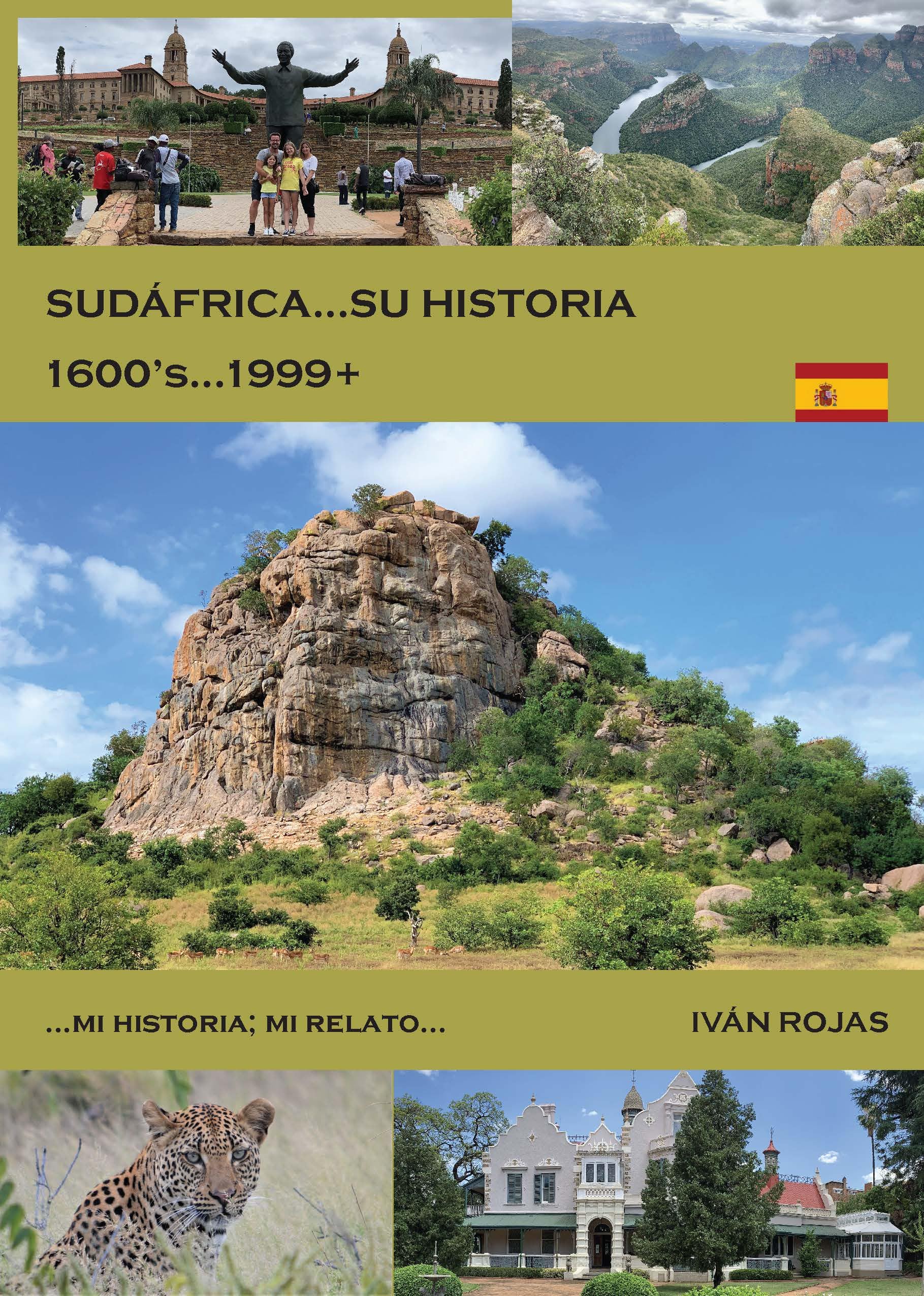 Sudáfrica Su Historia: 1600's... 1900+ (Spanish Edition)