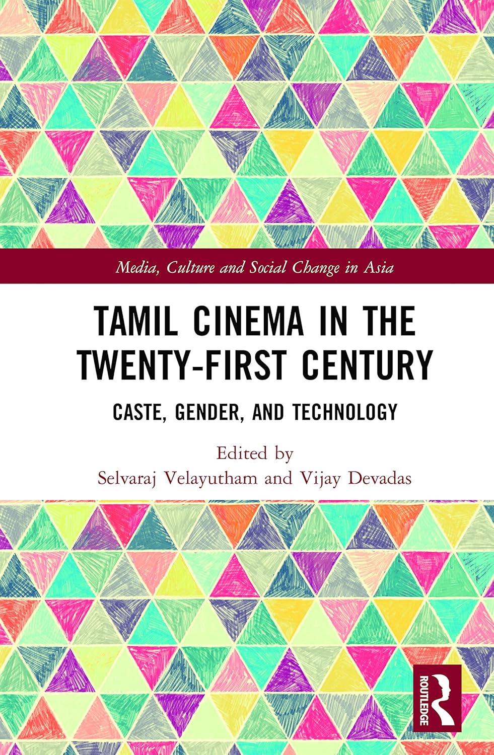 Tamil Cinema in the Twenty-First Century: Caste, Gender and Technology
