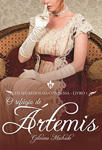 O Refúgio de Ártemis (Os Segredos da Condessa Livro 1)