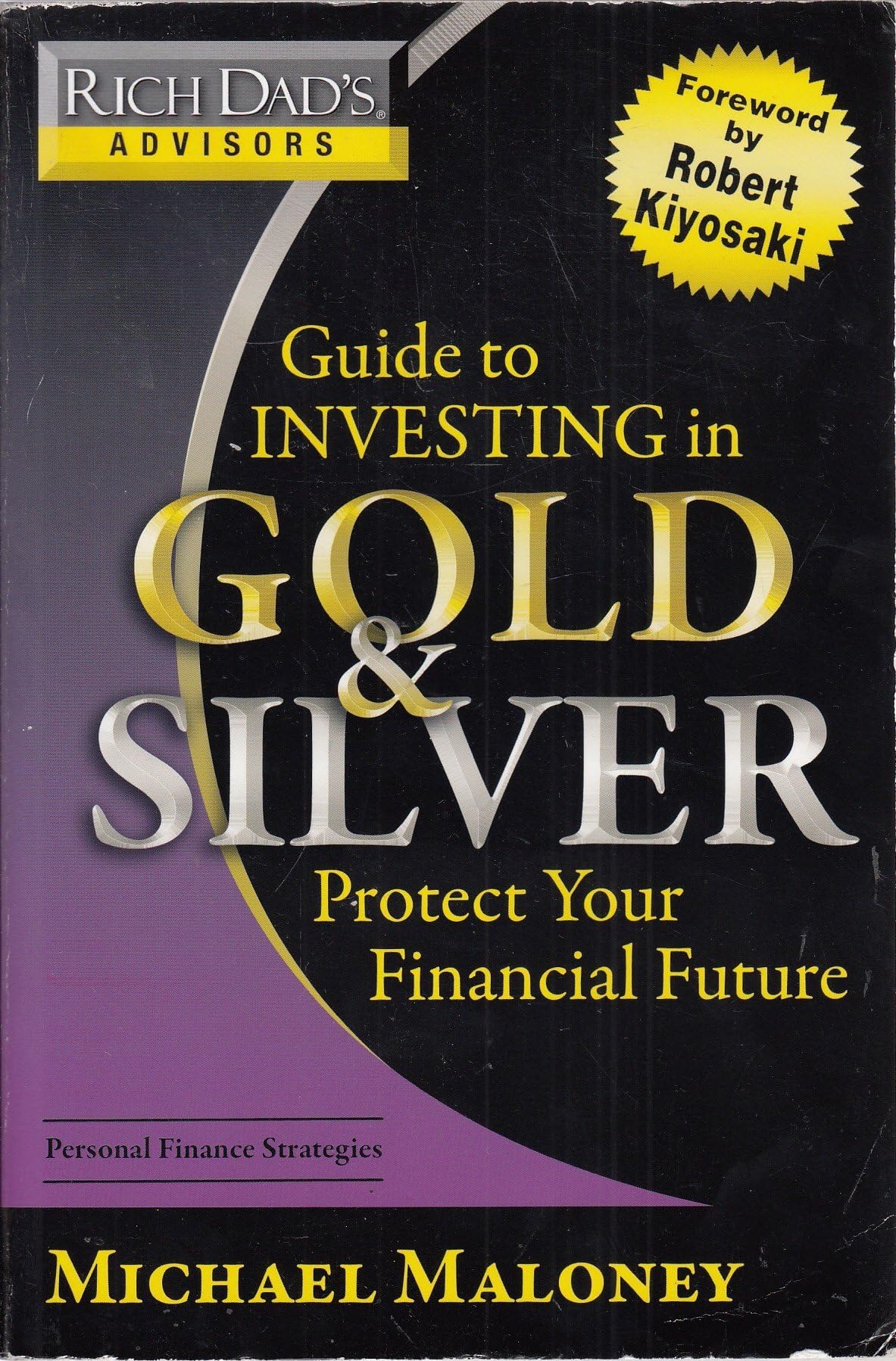 Rich Dad's Advisors: Guide to Investing In Gold and Silver: Protect Your Financial Future Paperback – August 28, 2008