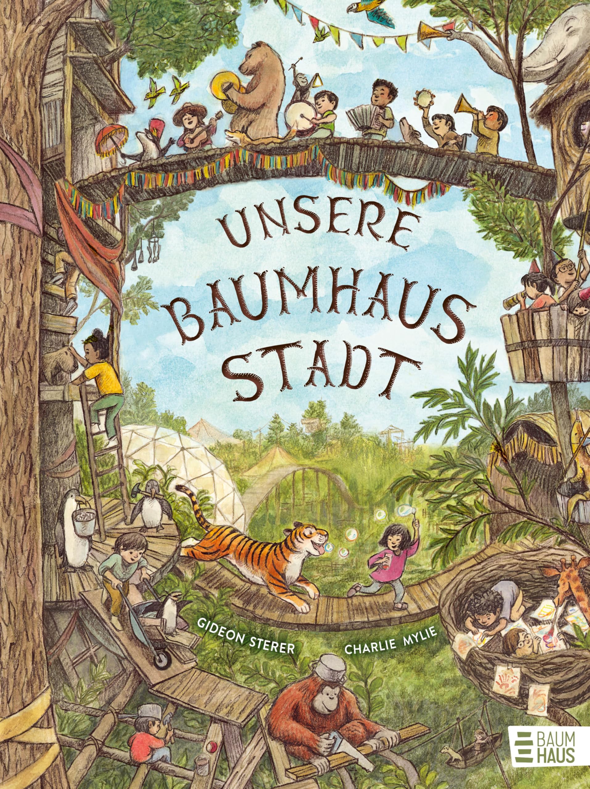 Unsere Baumhausstadt: Ein fantasievolles Wimmelbilderbuch für Kinder ab 4 Jahren - zum Hineintauchen und Glücklichsein von NEW YORK TIMES -Bestsellerautor Gideon Sterer
