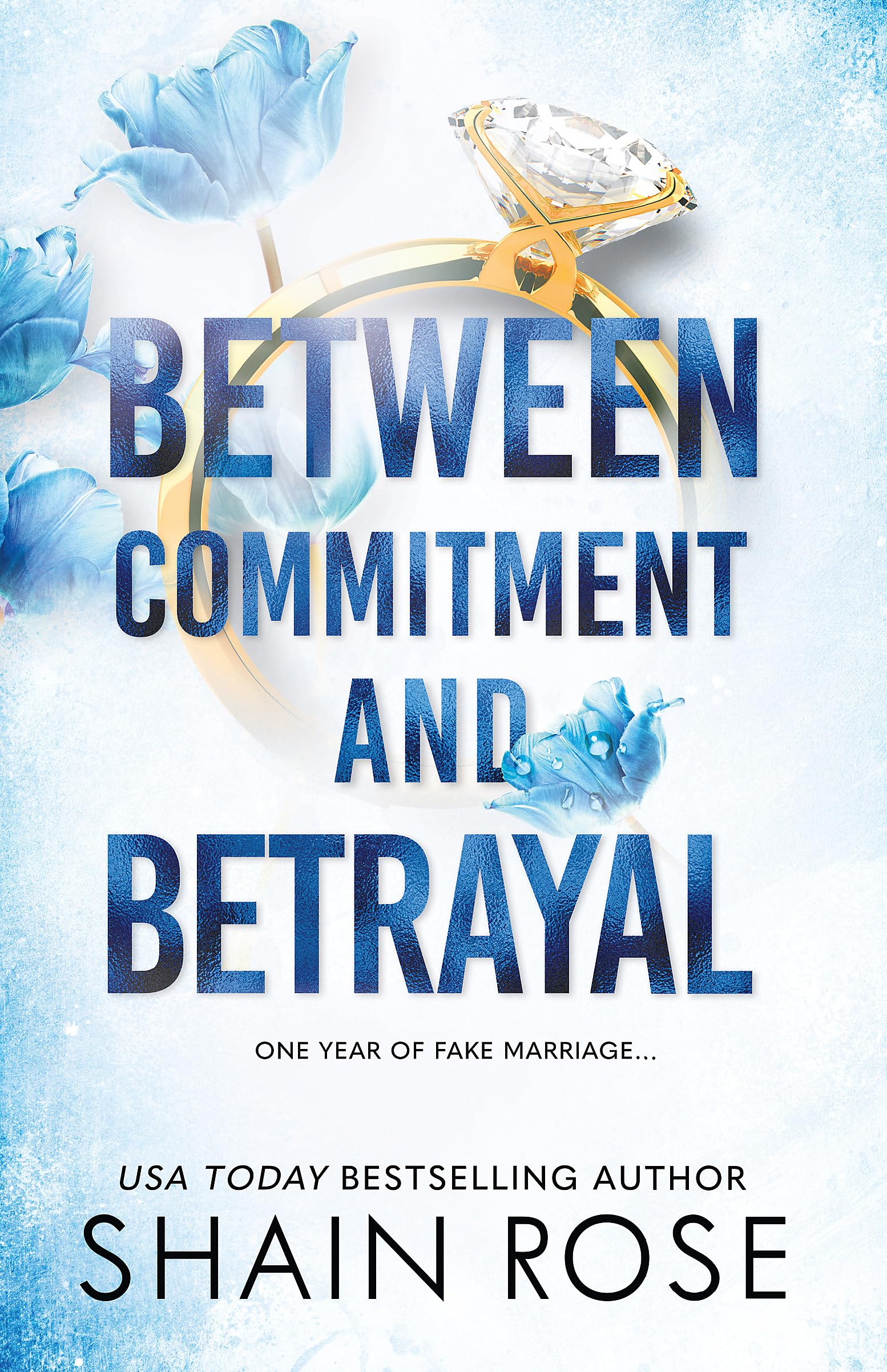 BETWEEN COMMITMENT AND BETRAYAL by Shain Rose Paperback