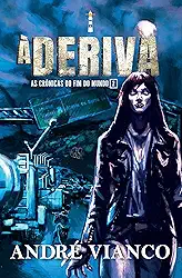 À deriva: As crônicas do fim do mundo 2 (Saga o Vampiro-Rei - Prequel 2)