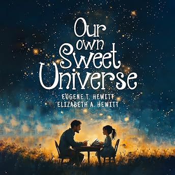 Our Own Sweet Universe Audiobook by Elizabeth A. Hewitt episode artwork