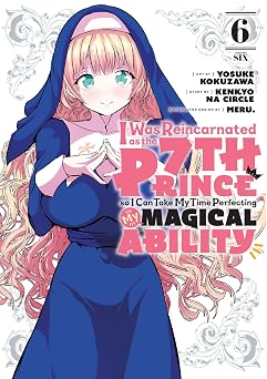 I Was Reincarnated as the 7th Prince so I Can Take My Time Perfecting My Magical Ability 6