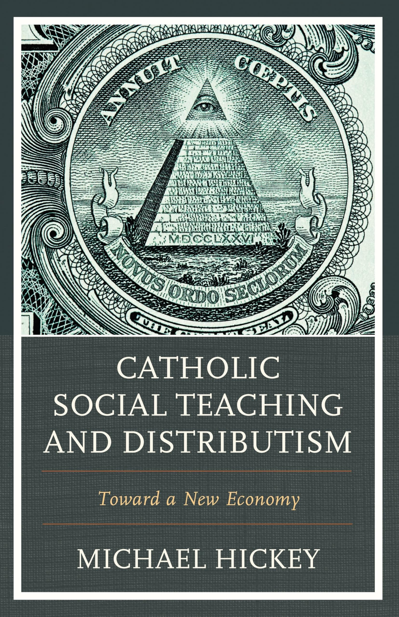 Catholic Social Teaching and Distributism by Michael Hickey - 9780761870043