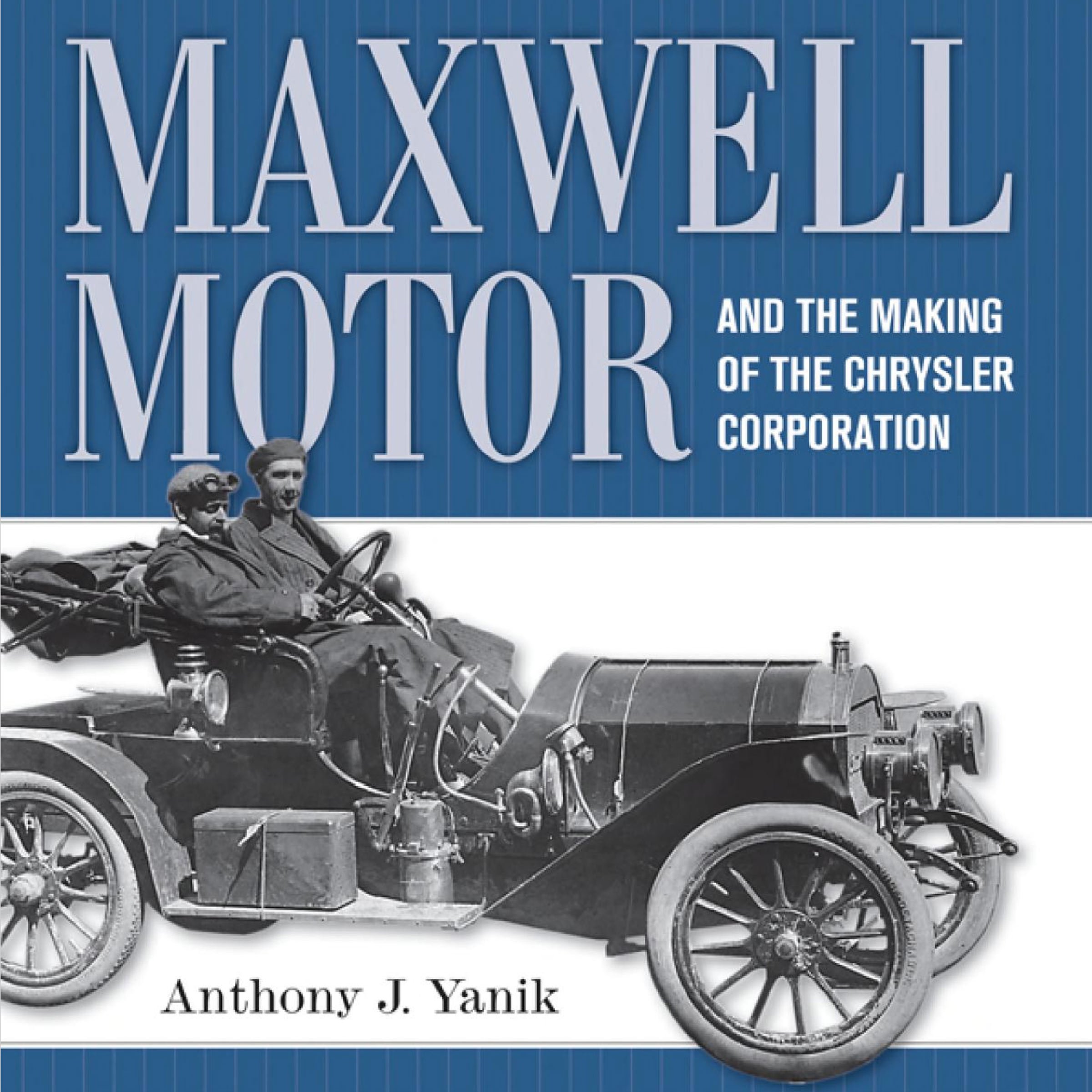 Cover art for Maxwell Motor and the Making of the Chrysler Corporation