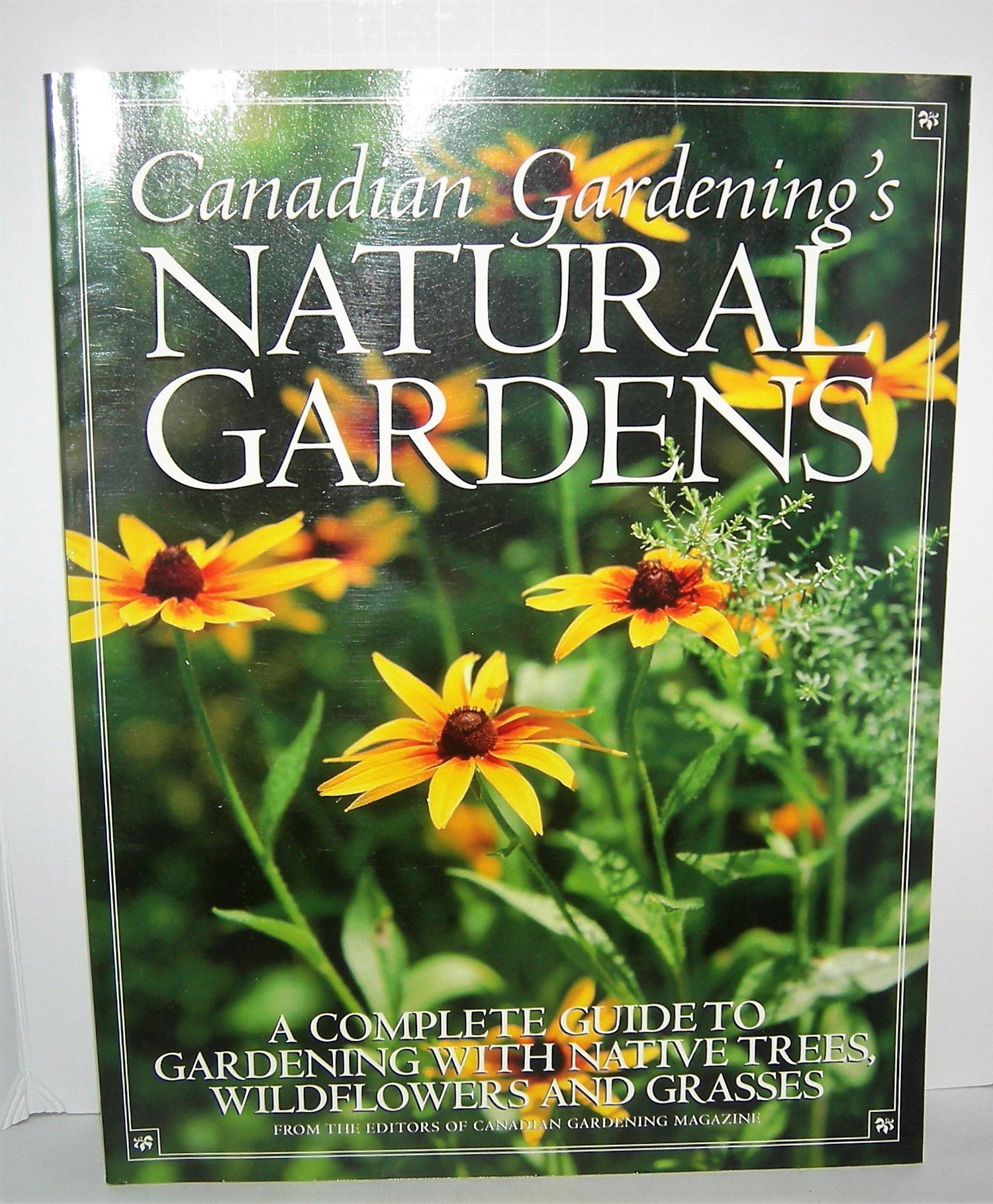 Natural Gardens [Paperback] Primeau, Liz; Editors of Canadian Gardening Magazine
