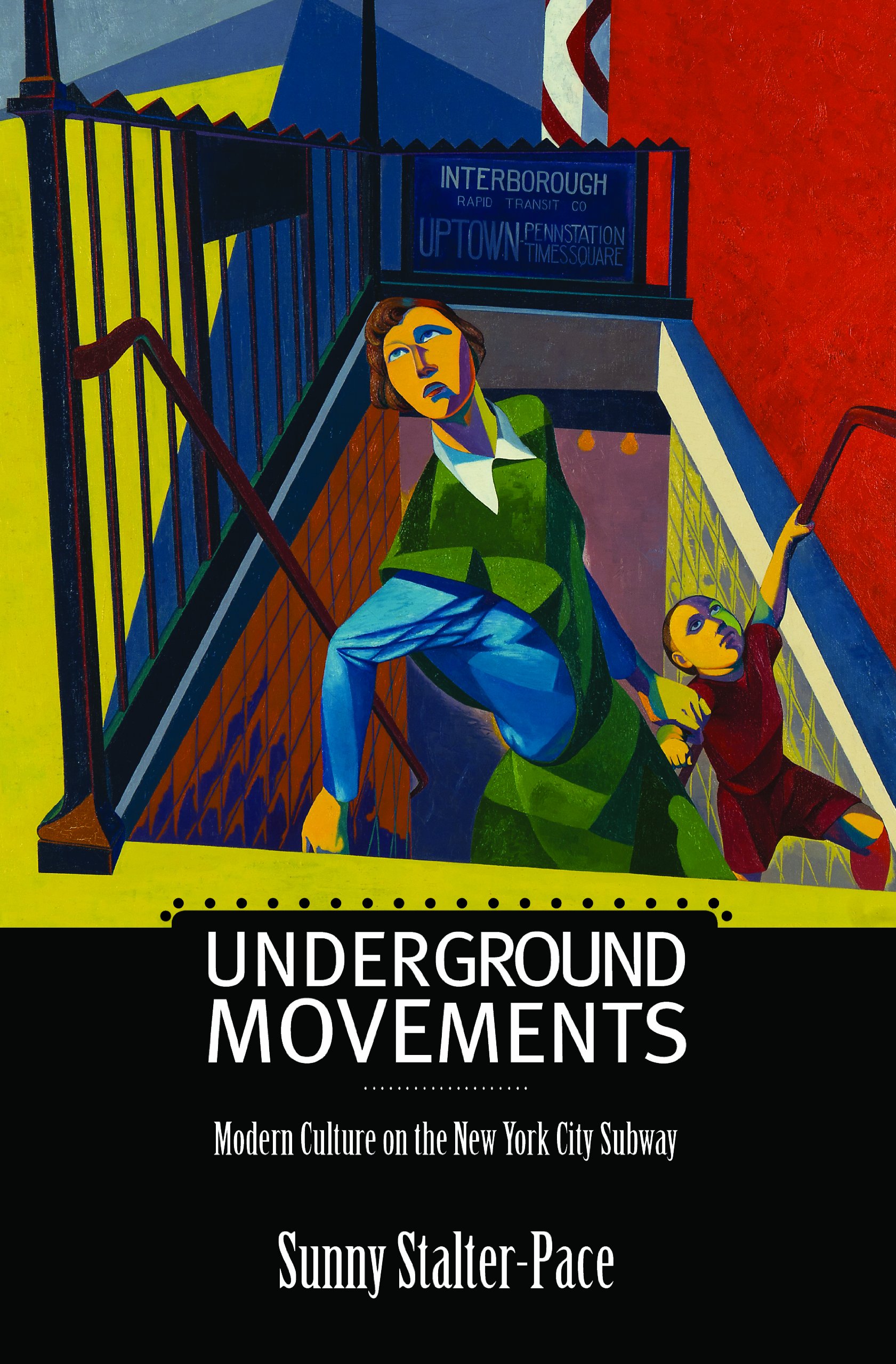 Underground Movements: Modern Culture on the New York City Subway (Science / Technology / Culture)