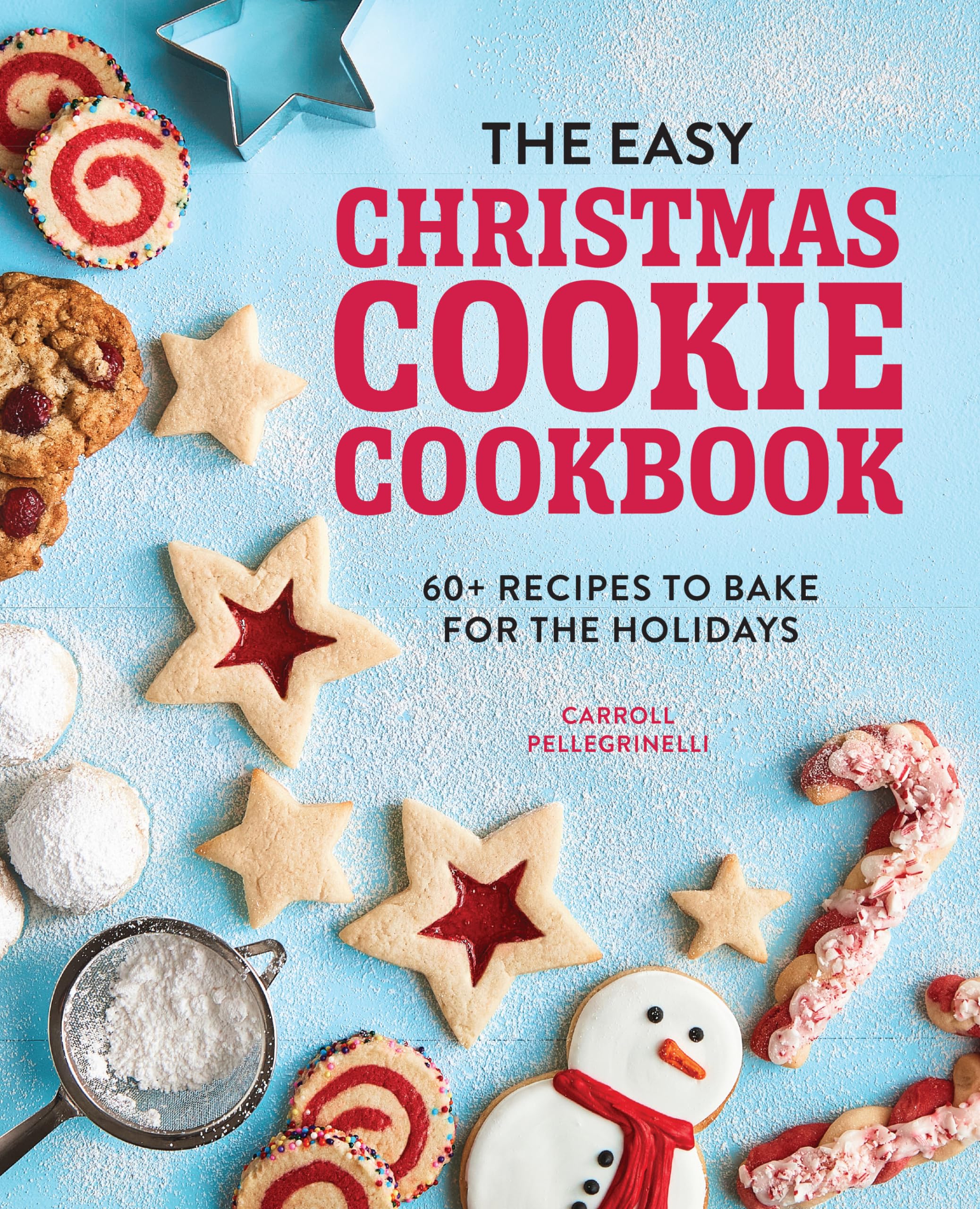 Rockridge Press The Easy Christmas Cookie Cookbook: 60+ Recipes to Bake for the Holidays