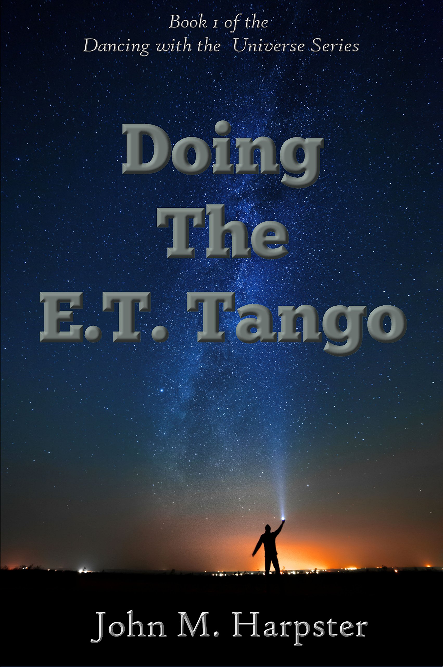 Doing the E.T. Tango (Dancing with the Universe Book 1)