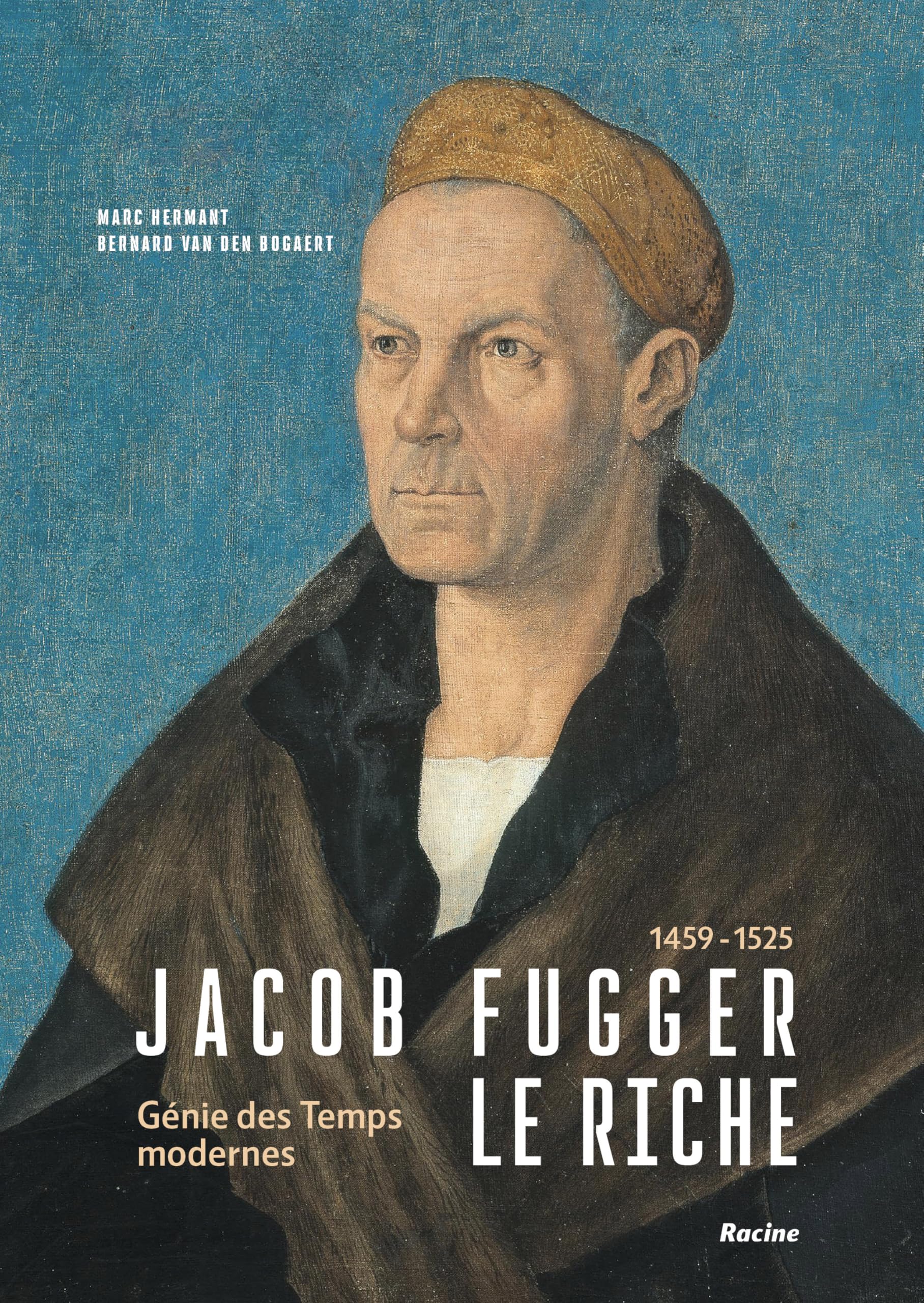 Jacob Fugger Le Riche 1459-1525: Génie des Temps modernes