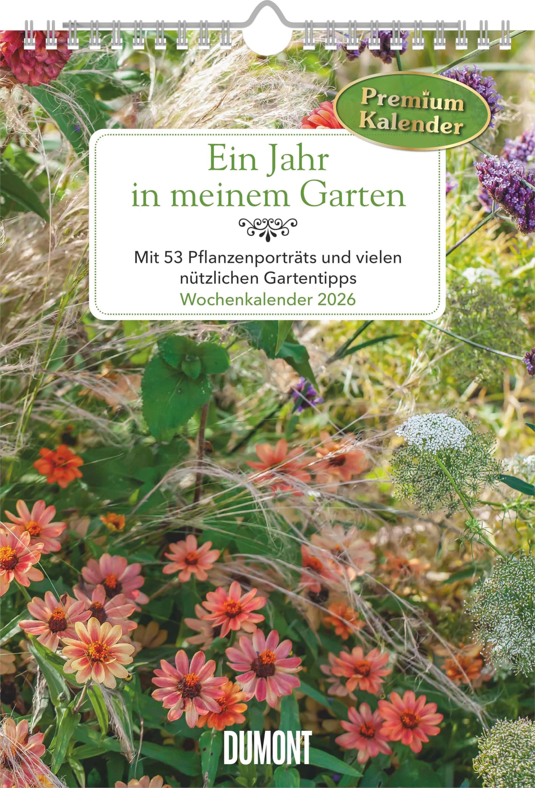 DUMONT - Ein Jahr in meinem Garten 2026 – Wochenkalender mit 53 Blättern & Gartentipps – Wandkalender 21 x 30 cm mit Spiralbindung: Mit 53 Pflanzenporträts und vielen nützlichen Gartentipps
