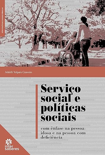 Serviço social e políticas sociais com ênfase na pessoa idosa e na pessoa com deficiência