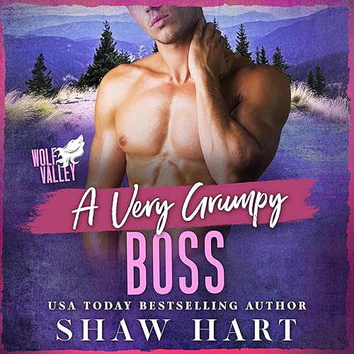A Very Grumpy Boss: Wolf Valley: Grumps, Book 4