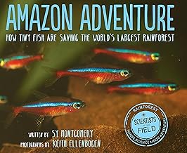 Amazon Adventure: How Tiny Fish Are Saving the World's Largest Rainforest (Scientists in the Field)