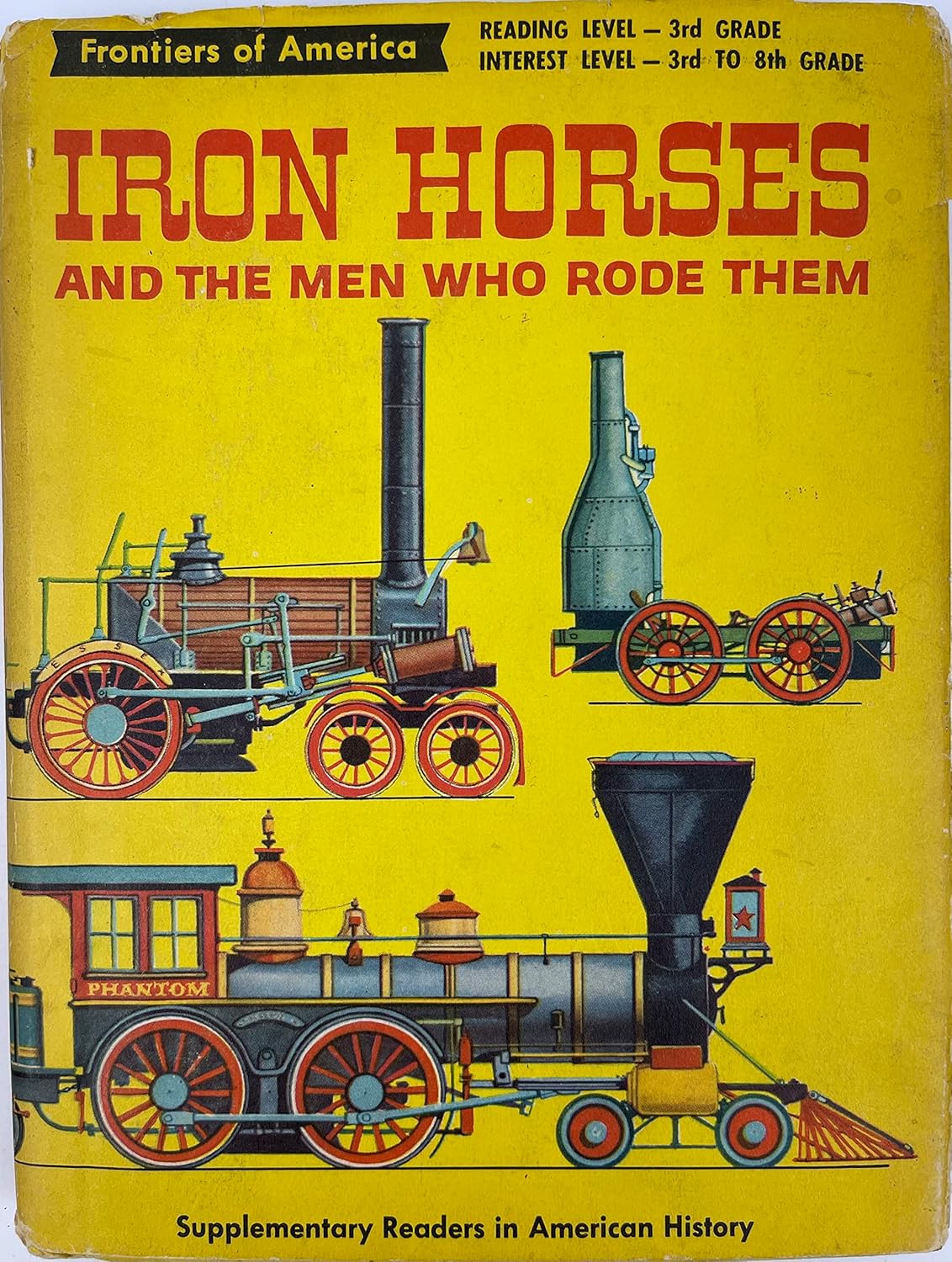 IRON HORSES AND THE MEN WHO RODE THEM, Frontiers of America Edith