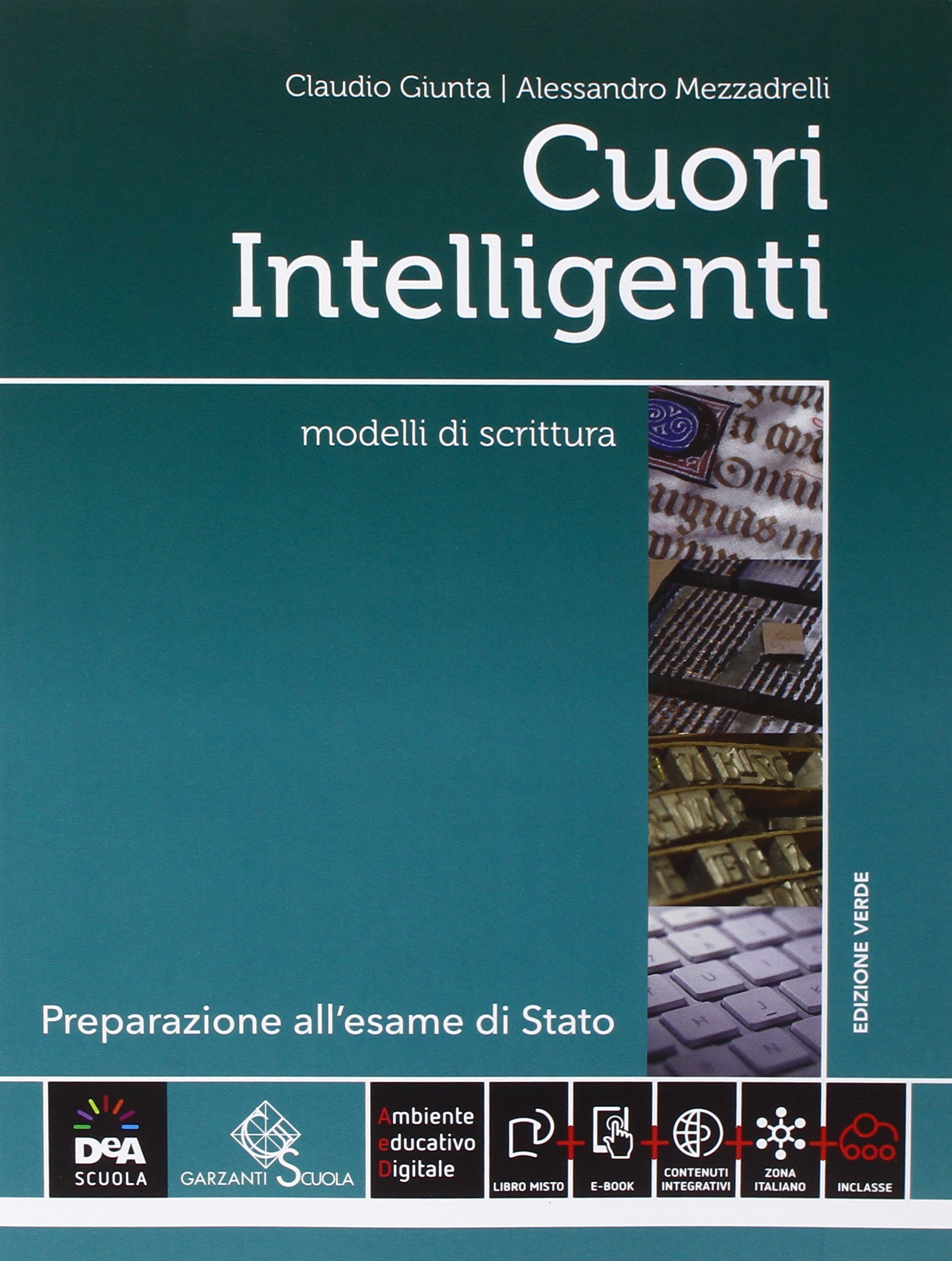 Cuori intelligenti. Con Modelli di scrittura e Antologia Divina Commedia. Ediz. verde. Per le Scuole superiori. Con e-book. Con espansione online (Vol. 1)