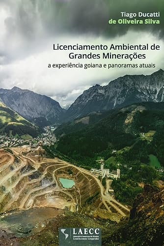 Licenciamento Ambiental de Grandes Minerações: a experiência goiana e panoramas atuais