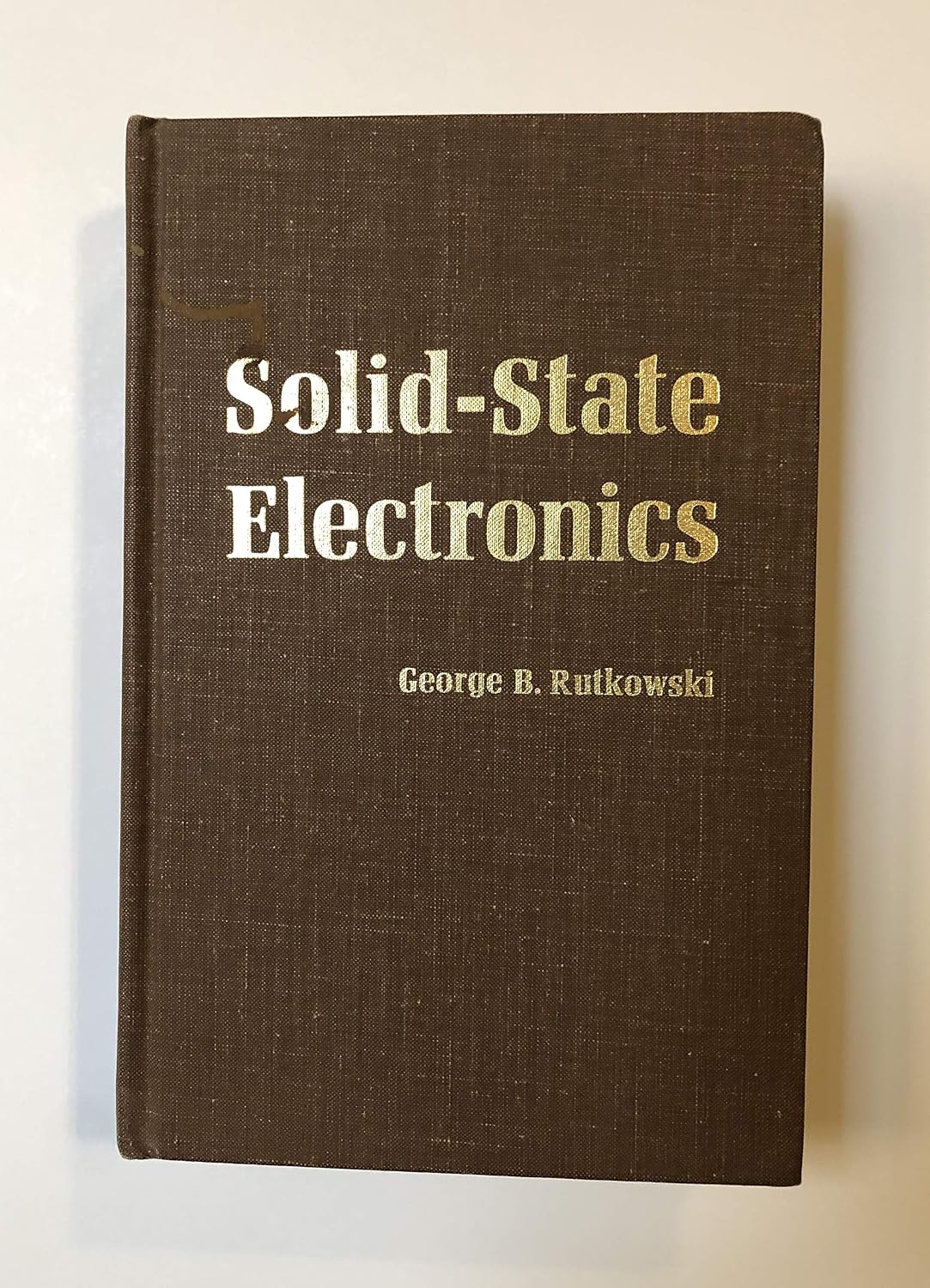 George B Rutkowski Solid-State Electronics: Rutkowski, George B.: 9780672208010: Amazon ...