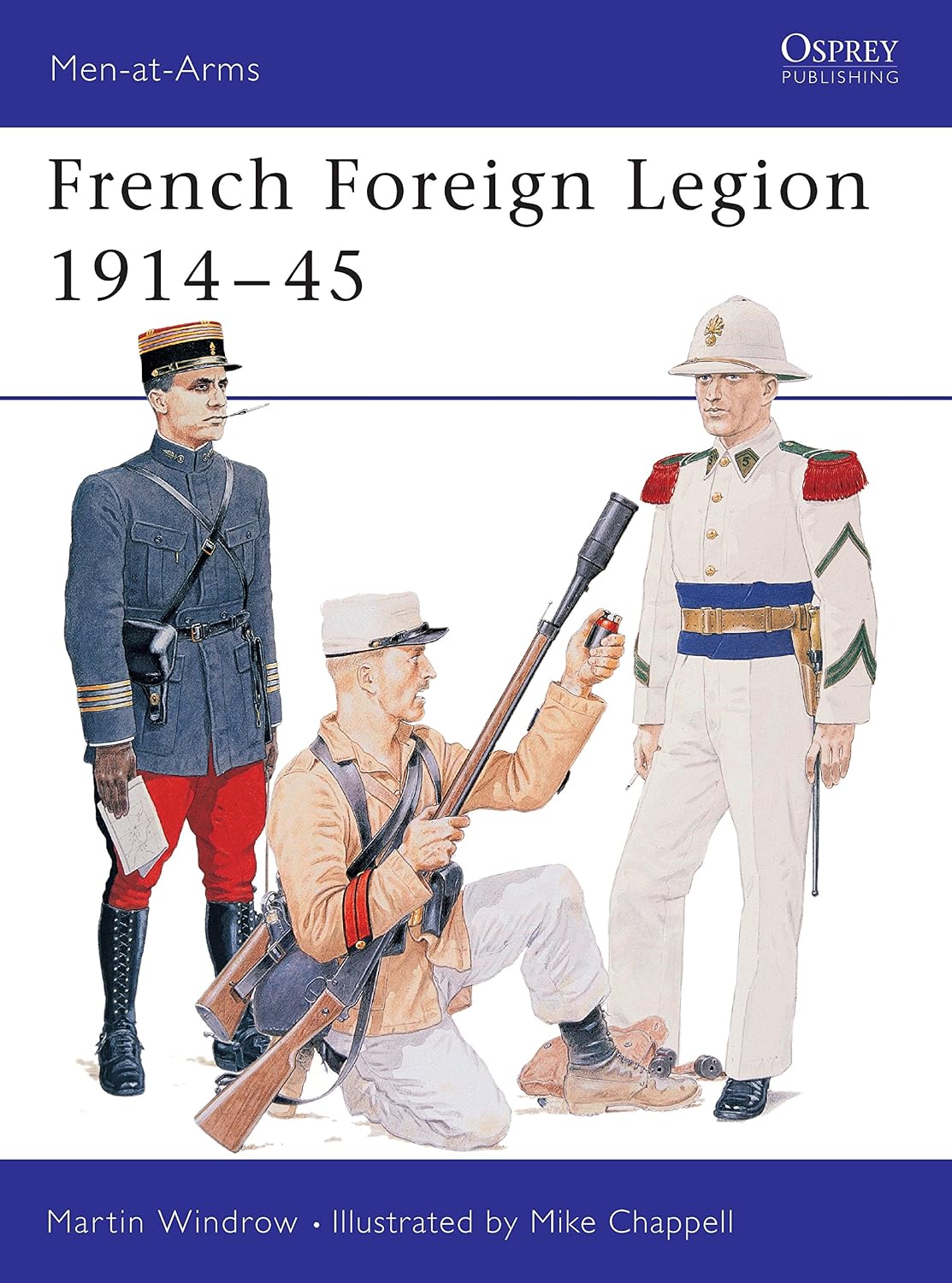 French Foreign Legion 191445 (MenatArms, 325) Windrow, Martin