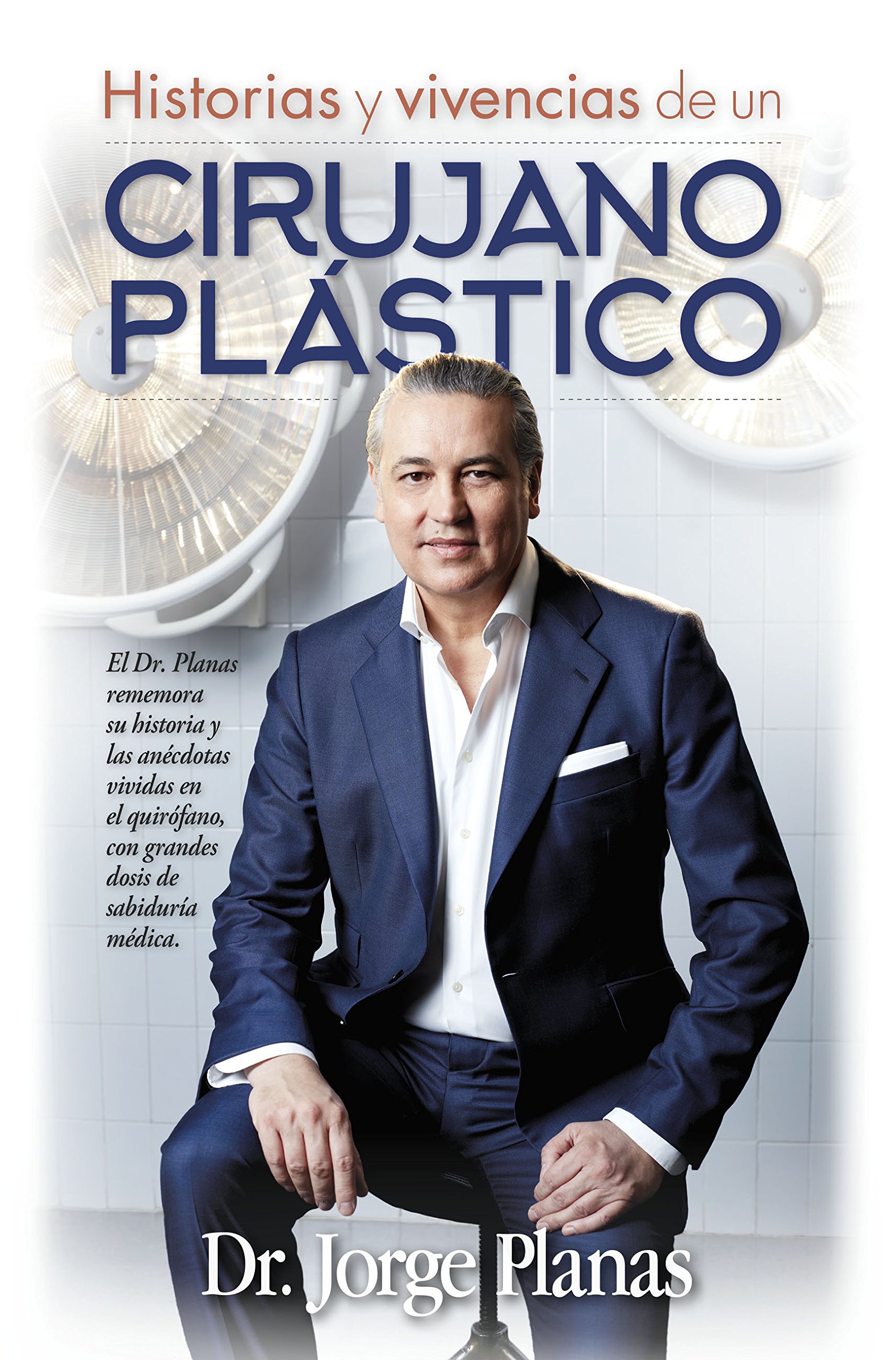 Historias y vivencias de un cirujano plástico (Sociedad actual)