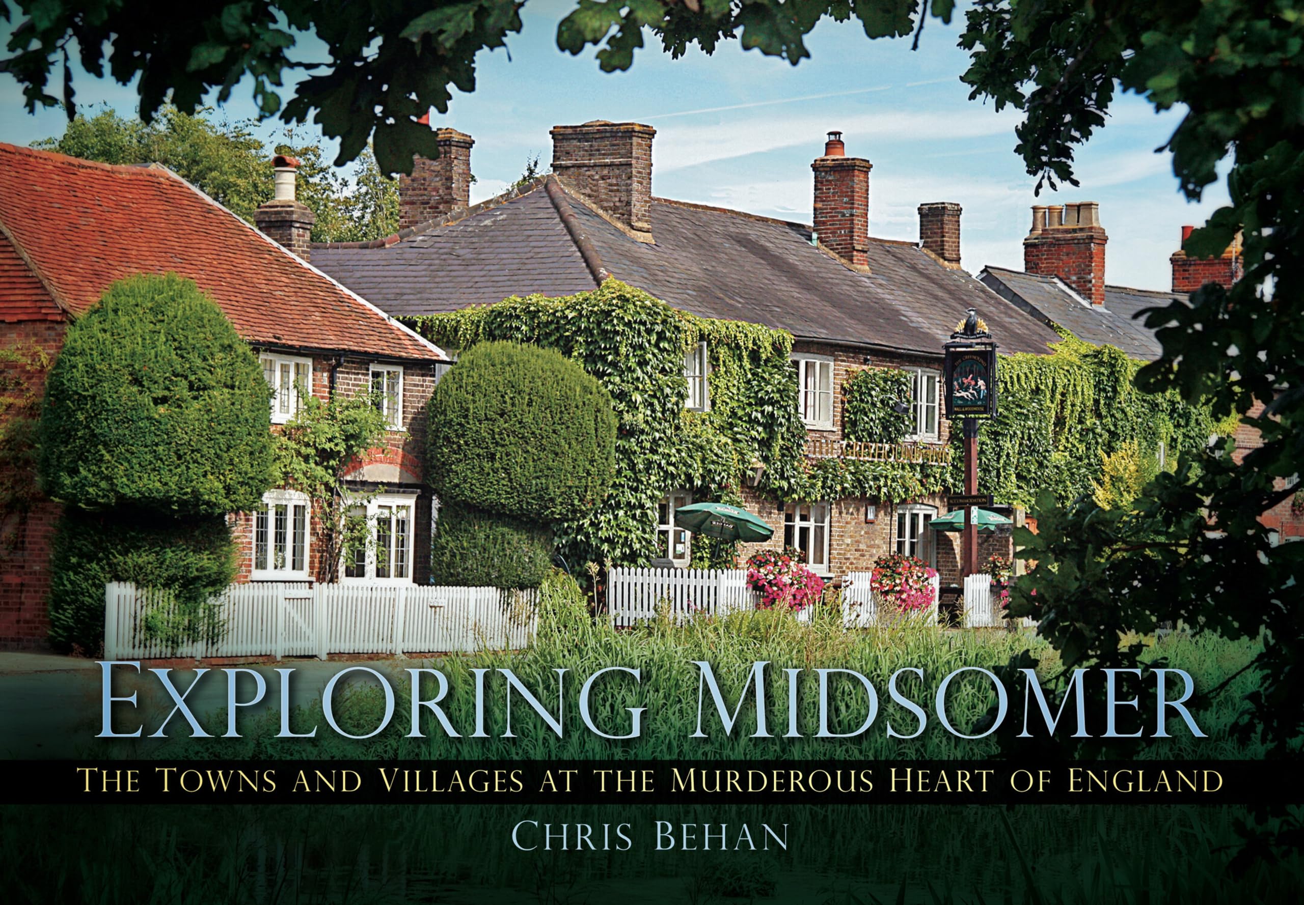 Exploring Midsomer by Chris Behan PAPERBACK 9780752462233