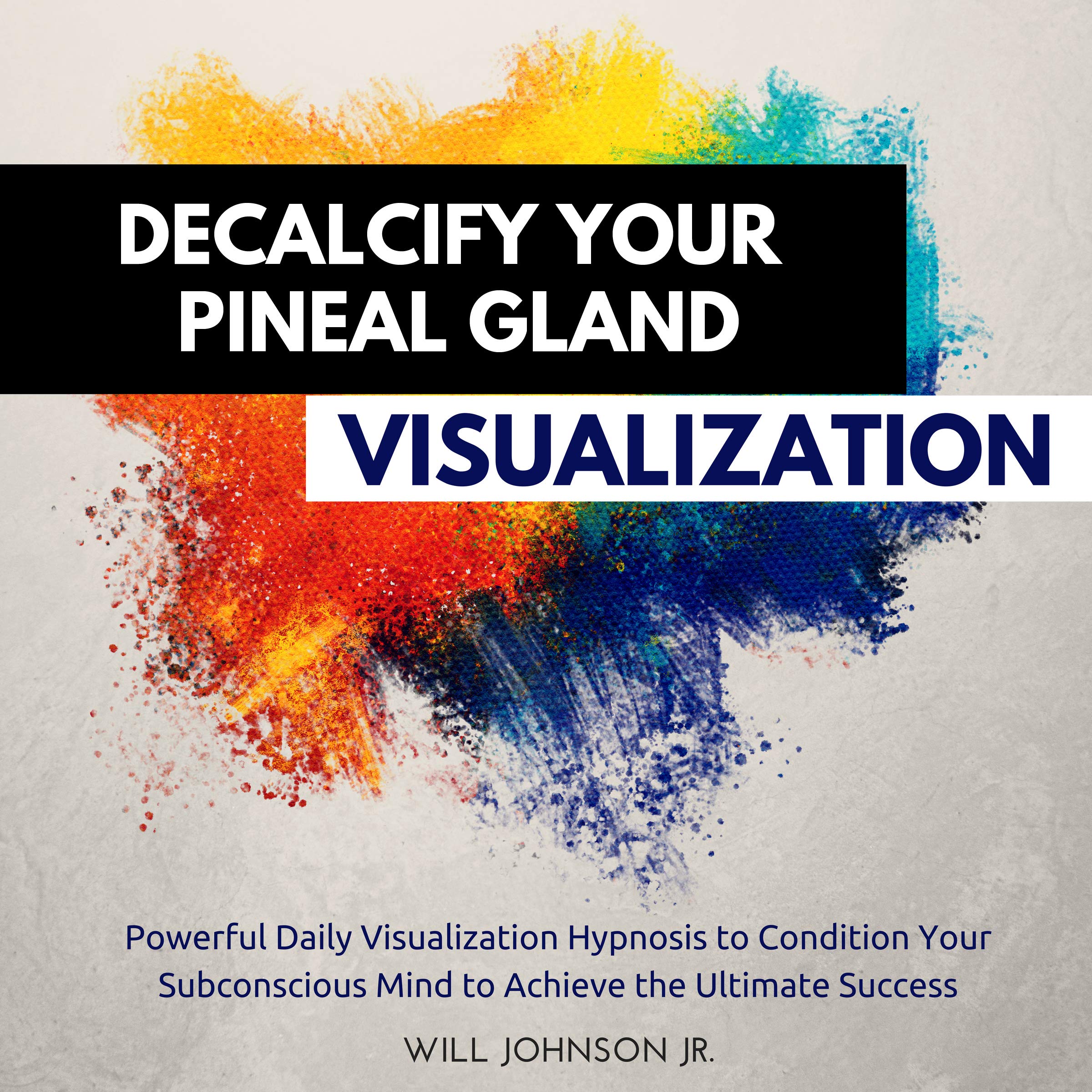 Cover art for Decalcify Your Pineal Gland Visualization