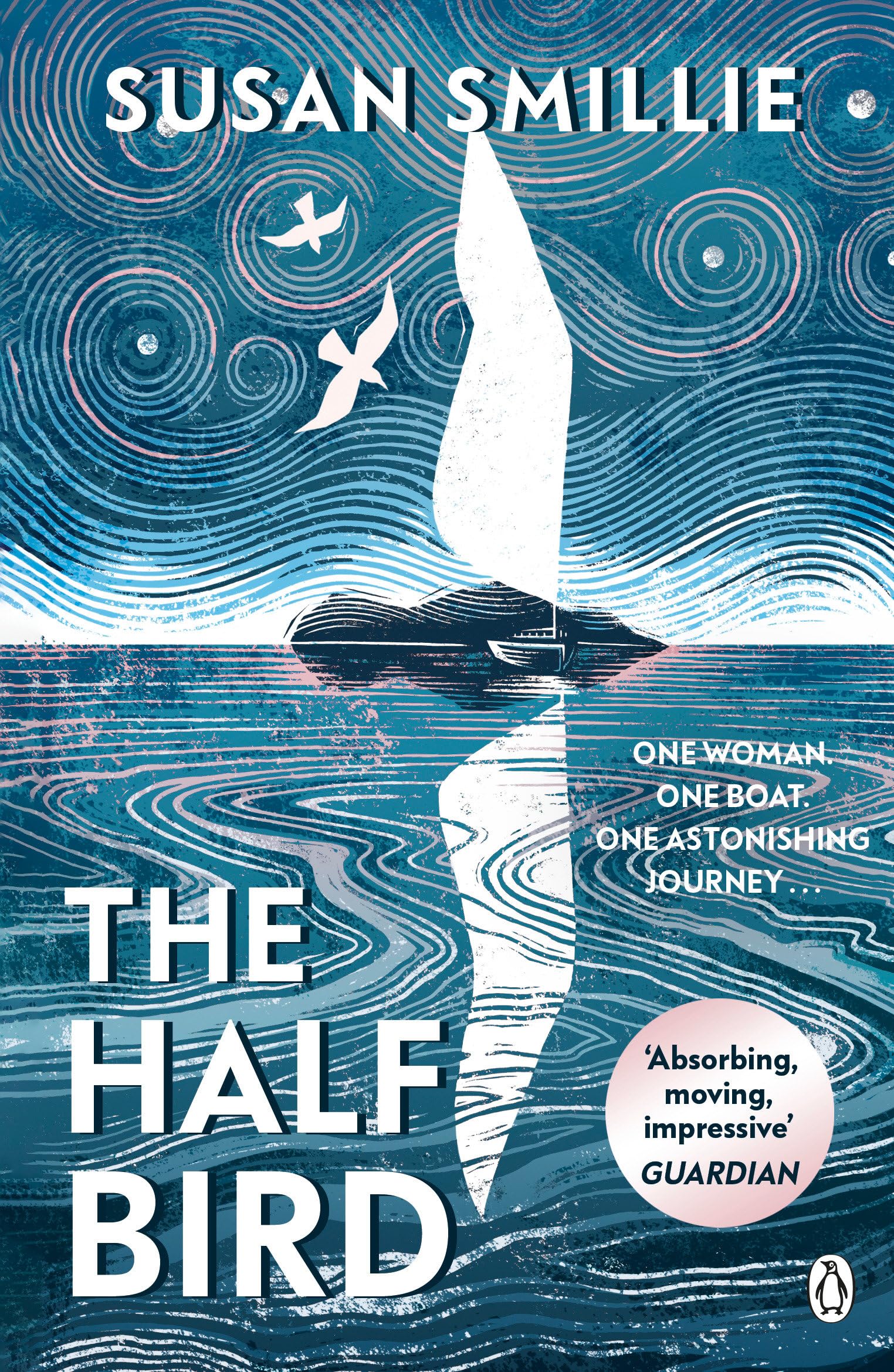 The Half Bird: An inspiring true story of adventure, solitude, and soul-searching on the ocean
