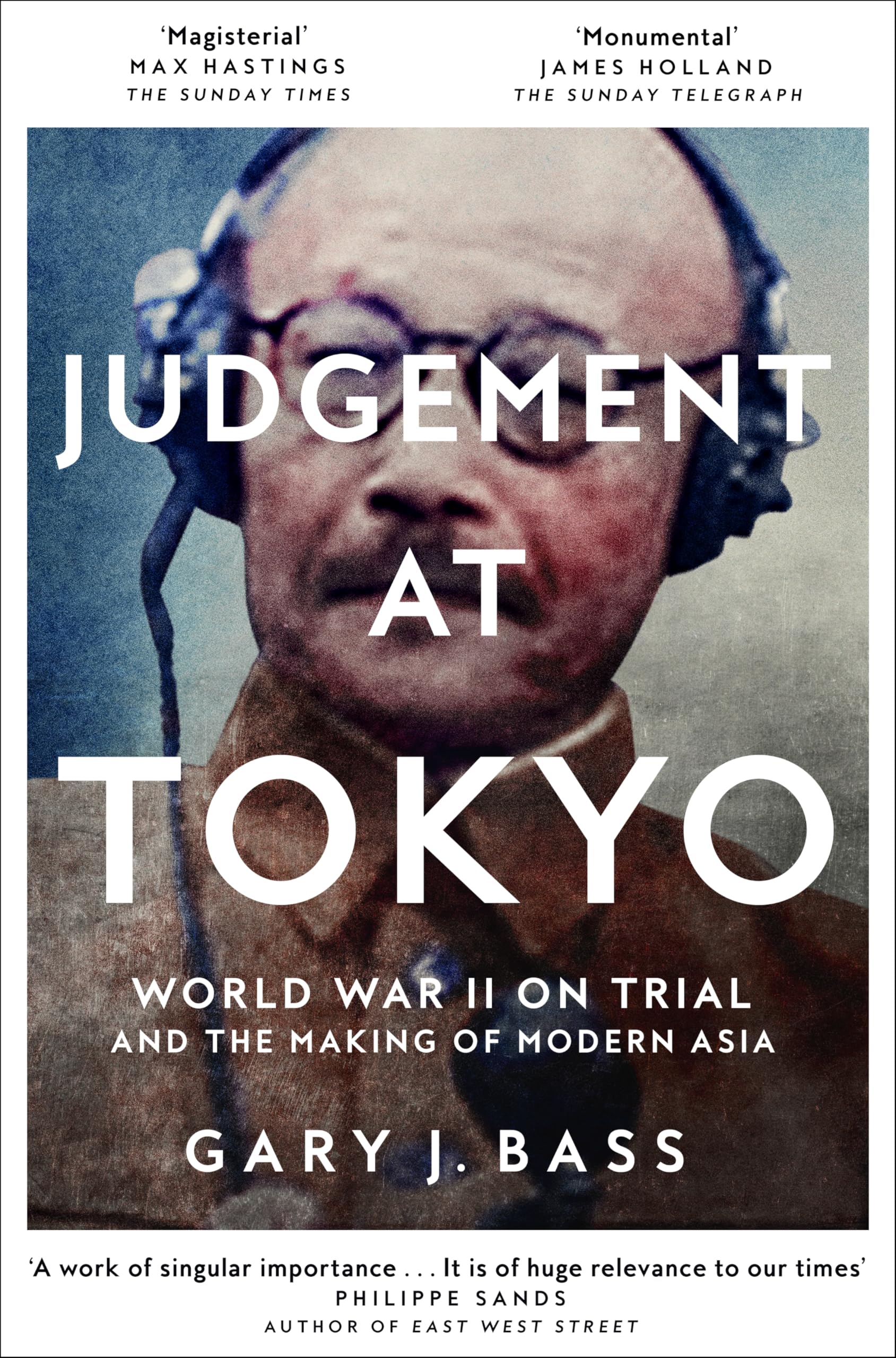 Judgement at Tokyo: World War II on Trial and the Making of