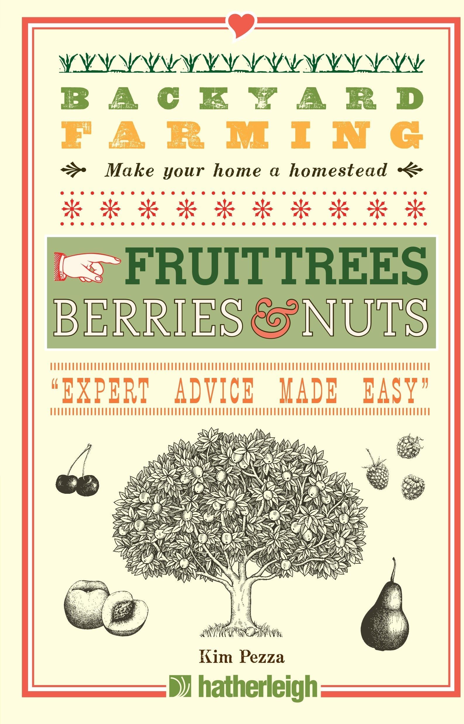 Backyard Farming: Fruit Trees, Berries & Nuts