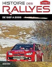 Download Histoire des rallyes : Tome 4, De 1997 à 2009 PDF