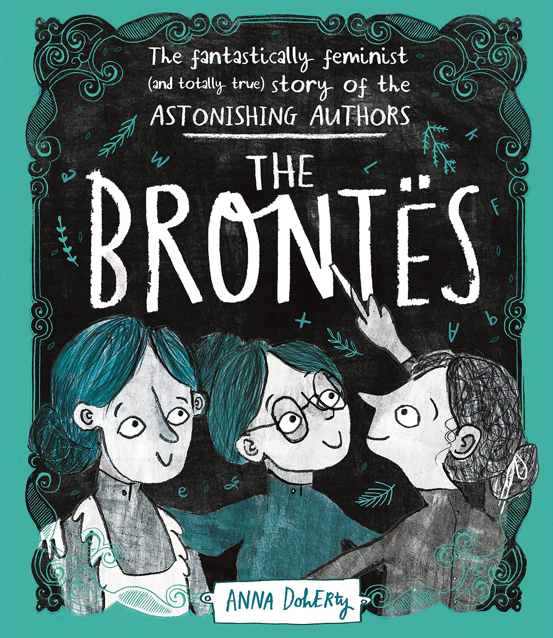 Brontës : The Fantastically Feminist (and Totally True) Story of the ...