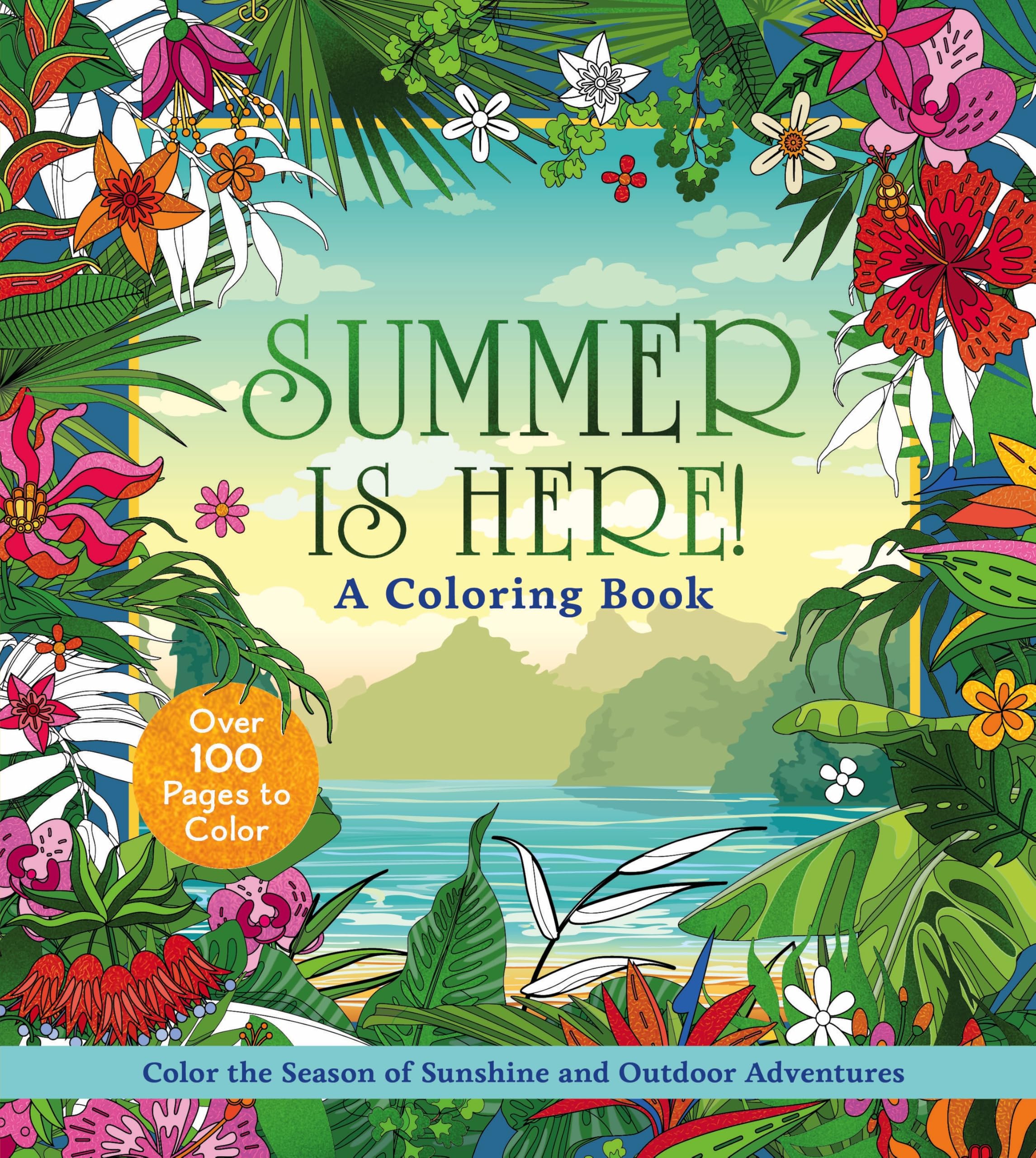 Summer is Here! A Coloring Book: Color the Season of Sunshine and Outdoor Adventures - Over 100 Pages to Color (Chartwell Coloring Books)
