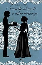 Frittelle al Miele e altre Dolcezze DriEditore Historical Romance Vol 11