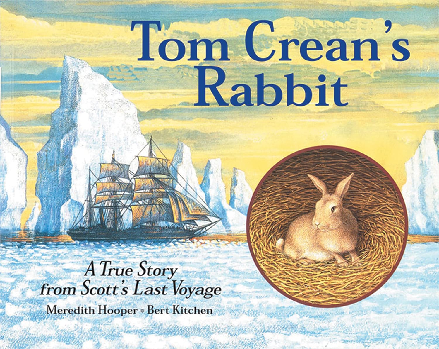 Tom Crean's Rabbit: A True Story from Scott's Last Voyage: Hooper ...