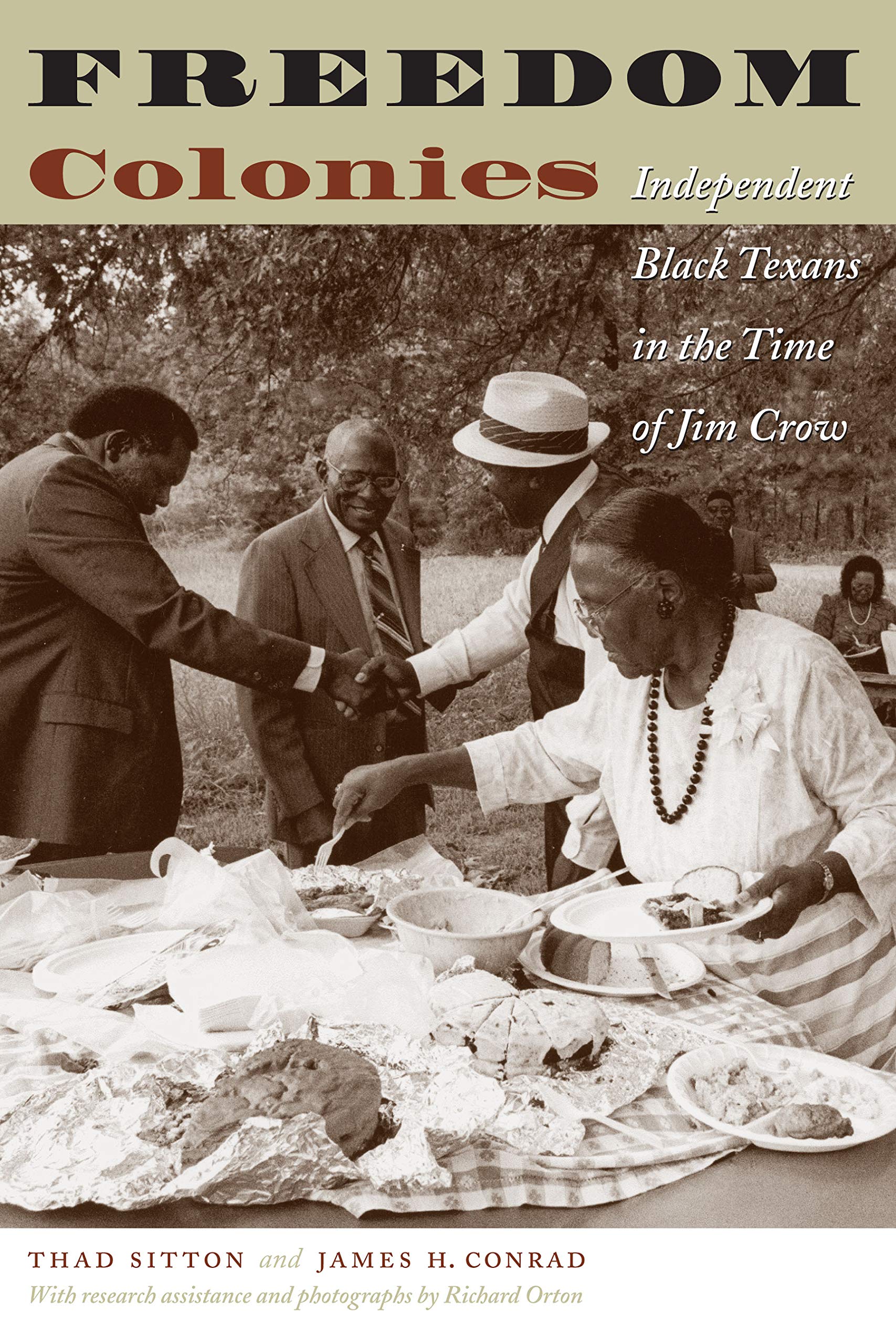 Freedom Colonies: Independent Black Texans in the Time of Jim Crow: 15 (Jack and Doris Smothers Series in Texas History, Life, and Culture)