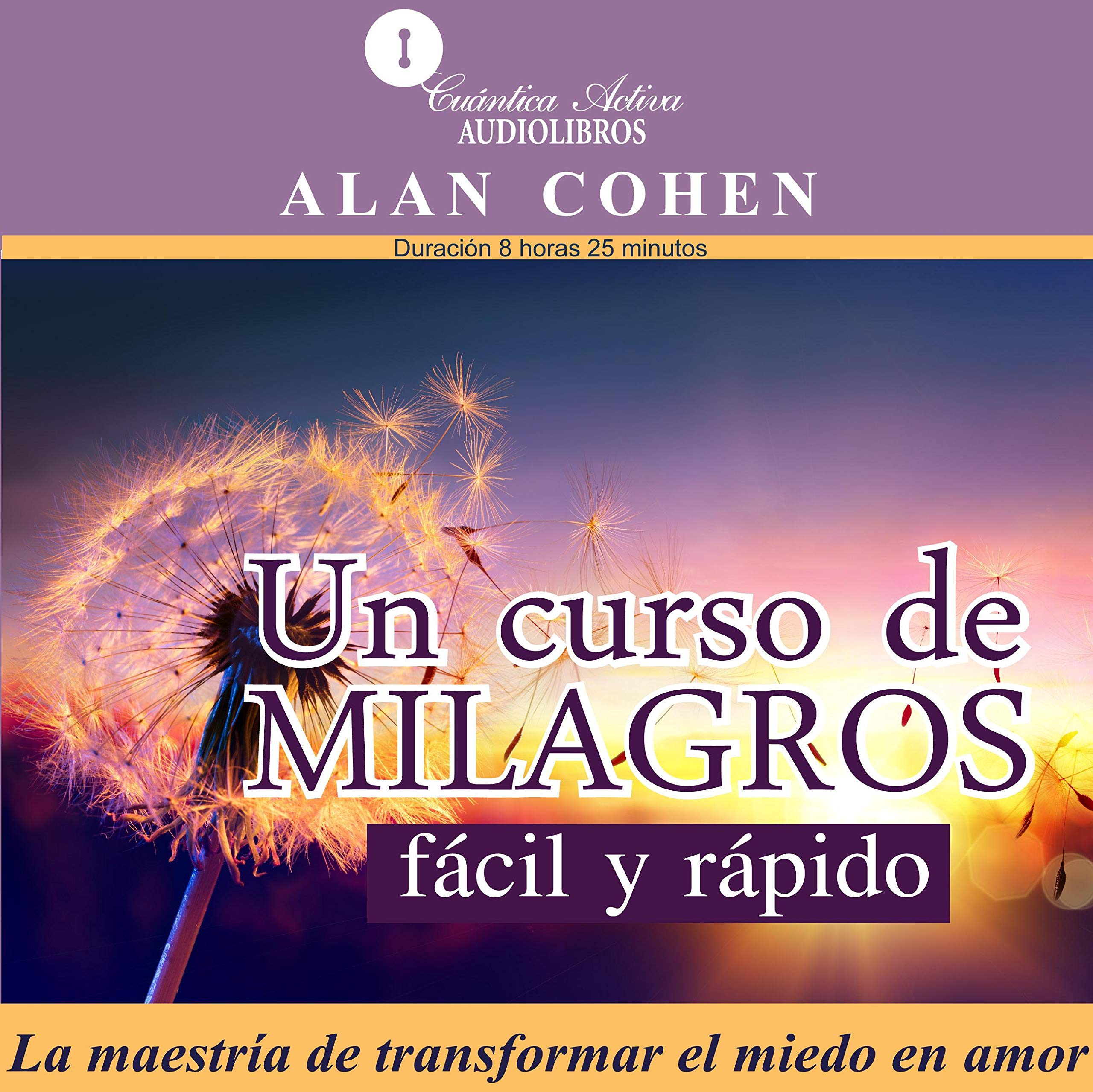 Un Curso de Milagros Fácil y Rápido [“A Course in Miracles” Made Easy]