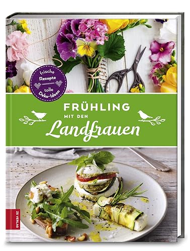 Frühling mit den Landfrauen: Die frischesten Rezepte &amp; tolle Deko-Ideen