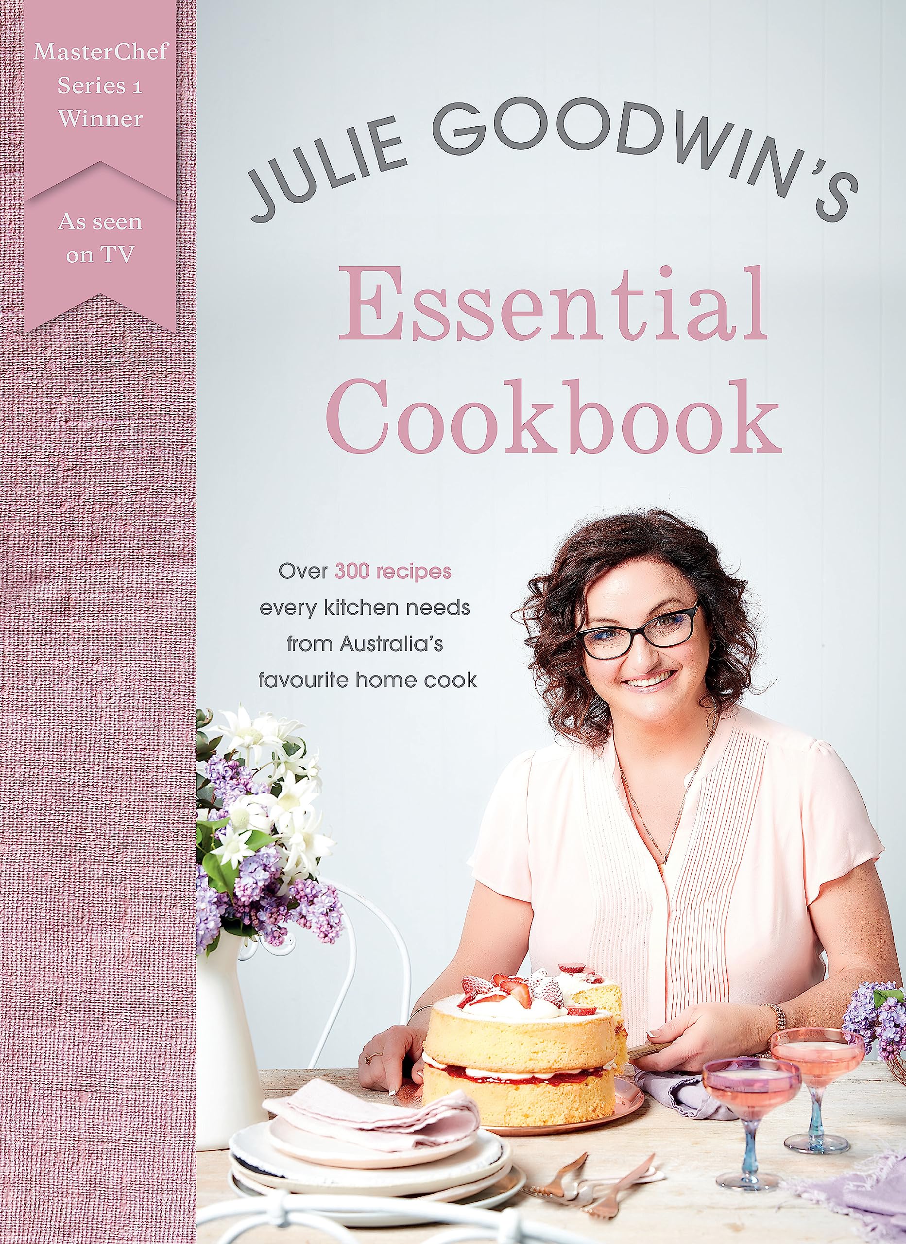Julie Goodwin's Essential Cookbook by Julie Goodwin (Paperback Book)