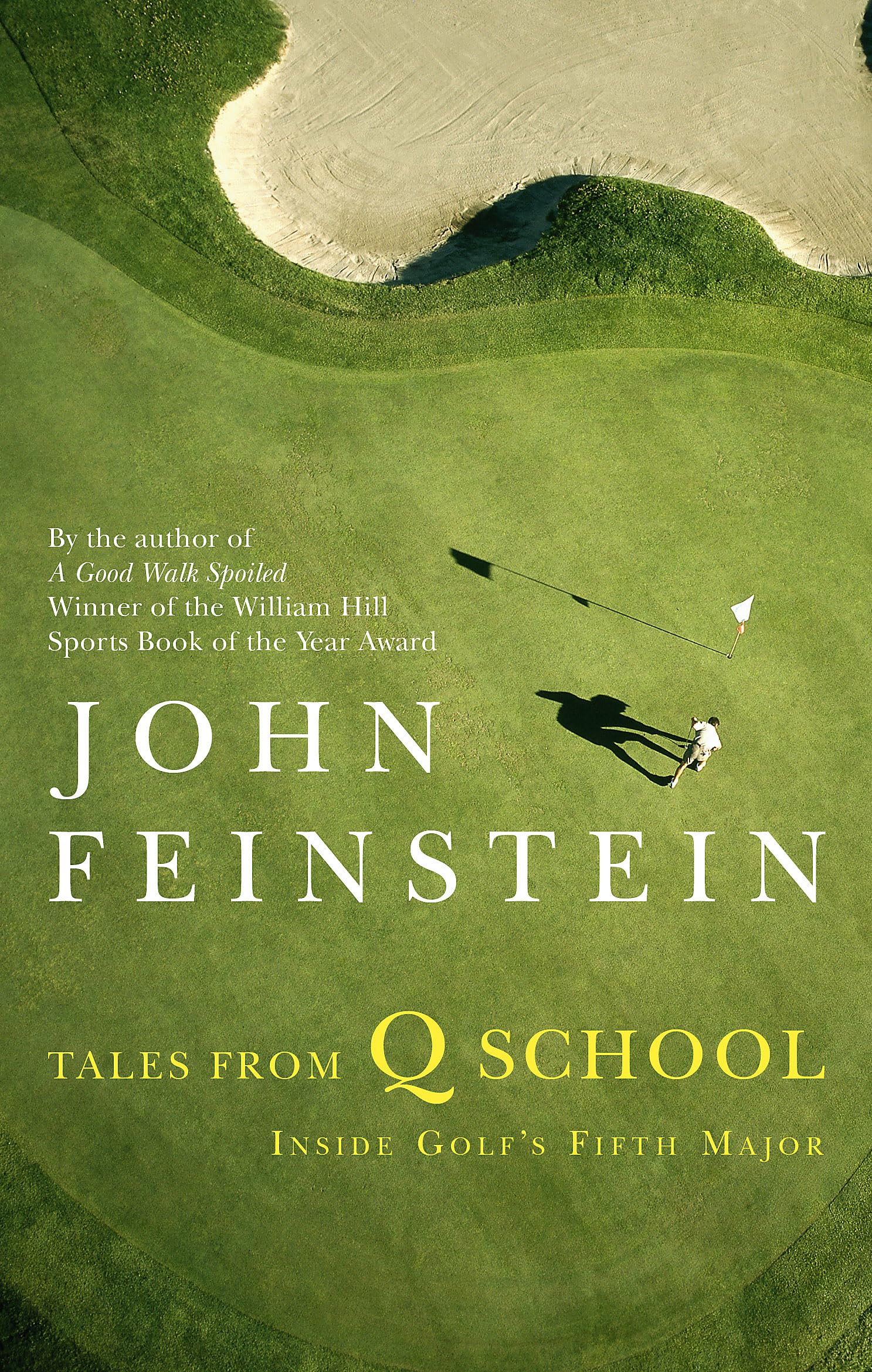 Tales From Q School: Inside Golf's Fifth Major By John Feinstein. 9780751540055
