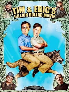 Tim and Eric's Billion Dollar Movie