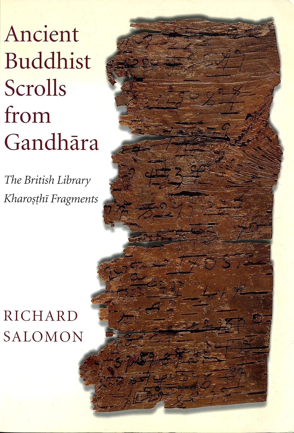 Ancient Buddhist Scrolls from Gandhara The British Library Kharosthi