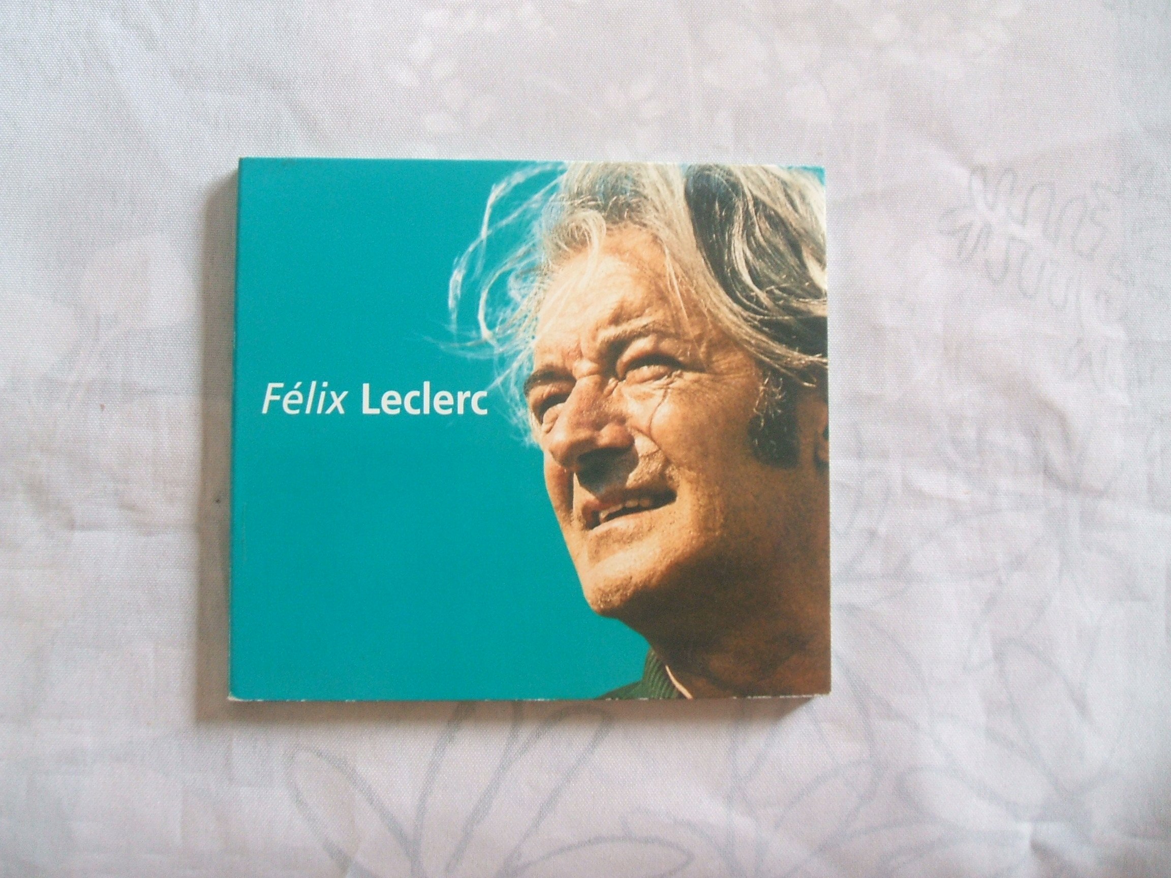 Talents Du Siecle [Audio CD] Felix Leclerc