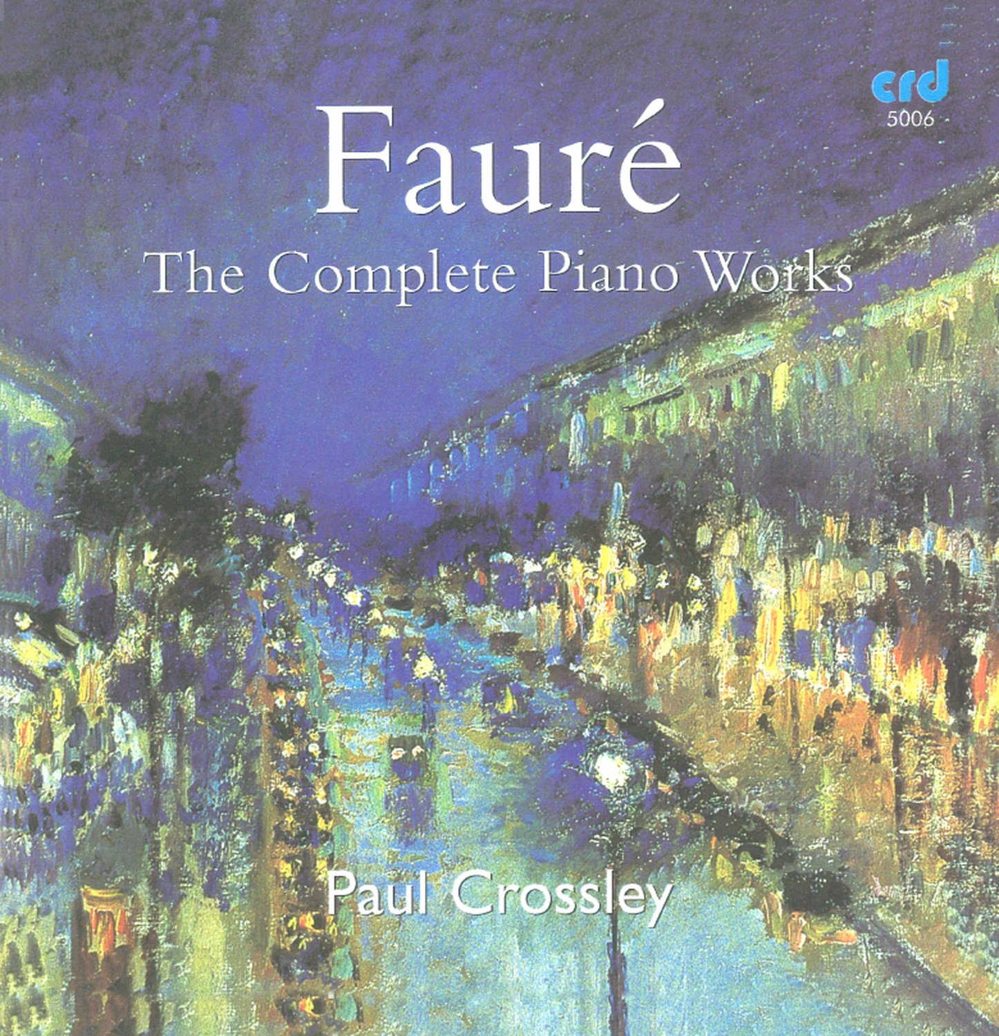 Musique pour Piano/Intégrale: Paul Crossley, Paul Crossley, Gabriel ...
