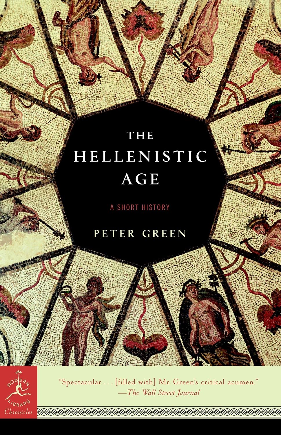 The Hellenistic Age: A Short History (Modern Library Chronicles): Green ...