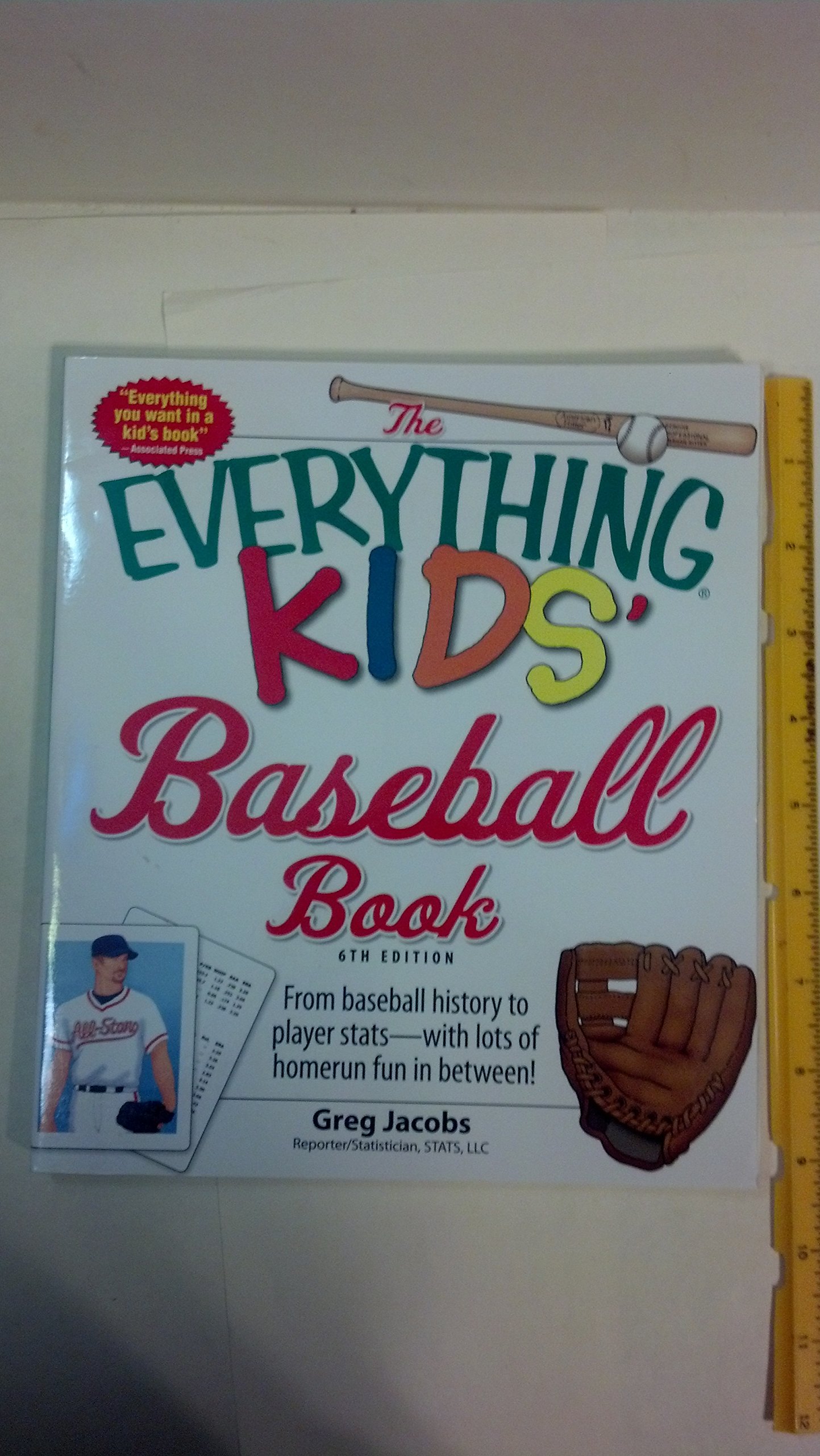 The Everything Kids Baseball Book 6th Edition: From Baseball History to Player Stats - With Lots of Homerun Fun in Between! (Everything (Sports & Fitness))