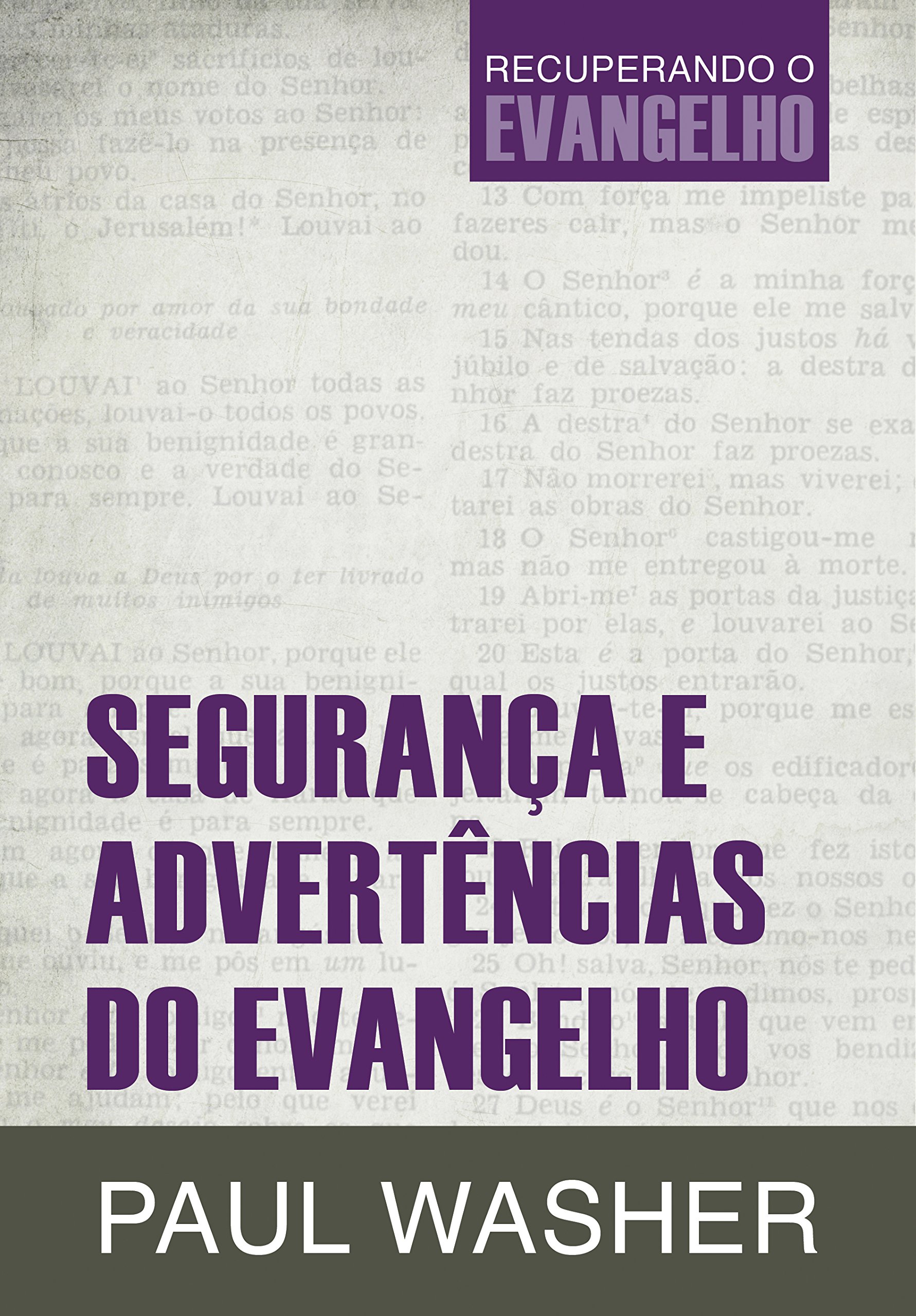 Segurança e advertências do Evangelho: Volume 3 (Recuperando o Evangelho)