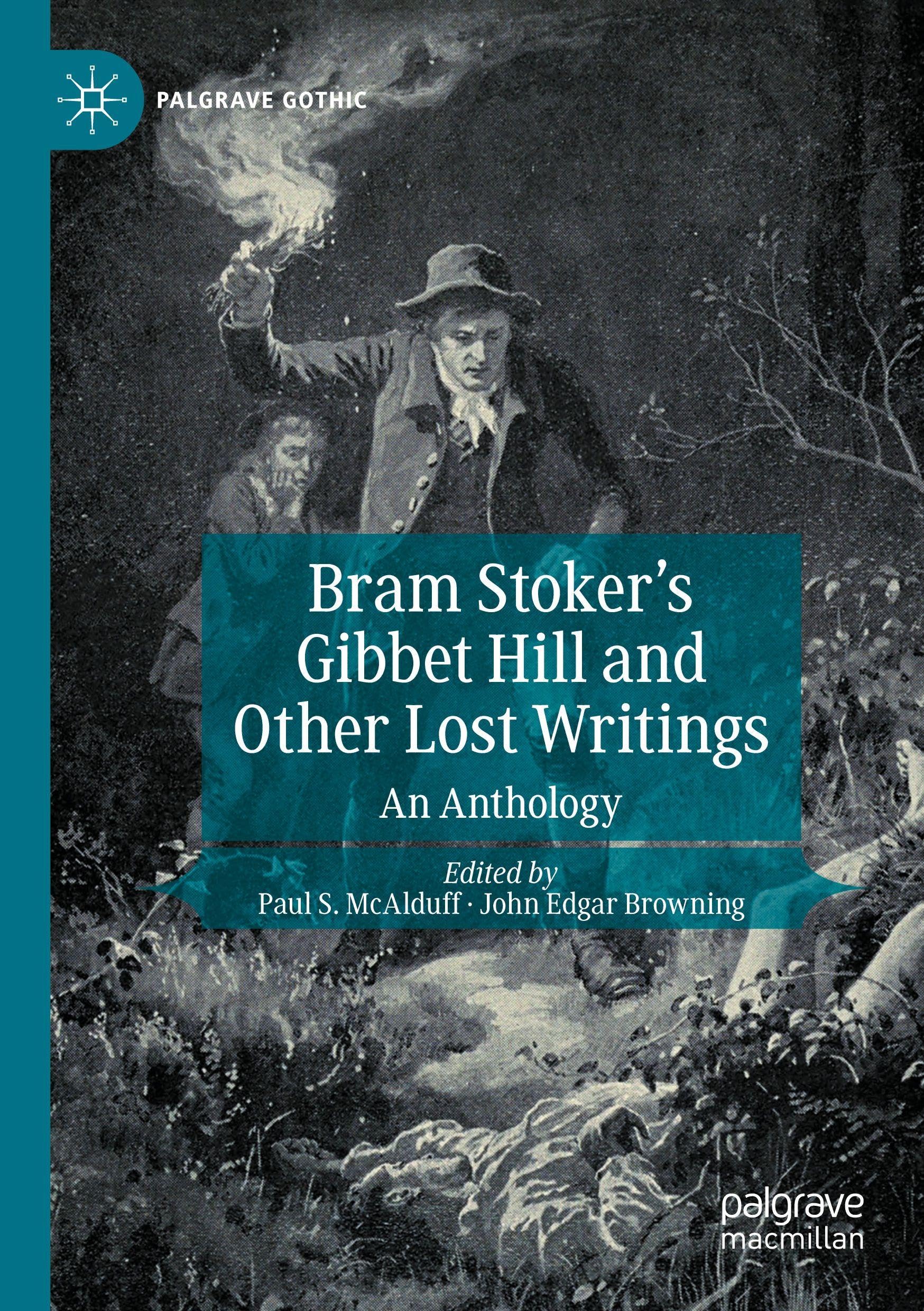 Bram Stoker's Gibbet Hill and Other Lost Writings: An Anthology (Palgrave Gothic)